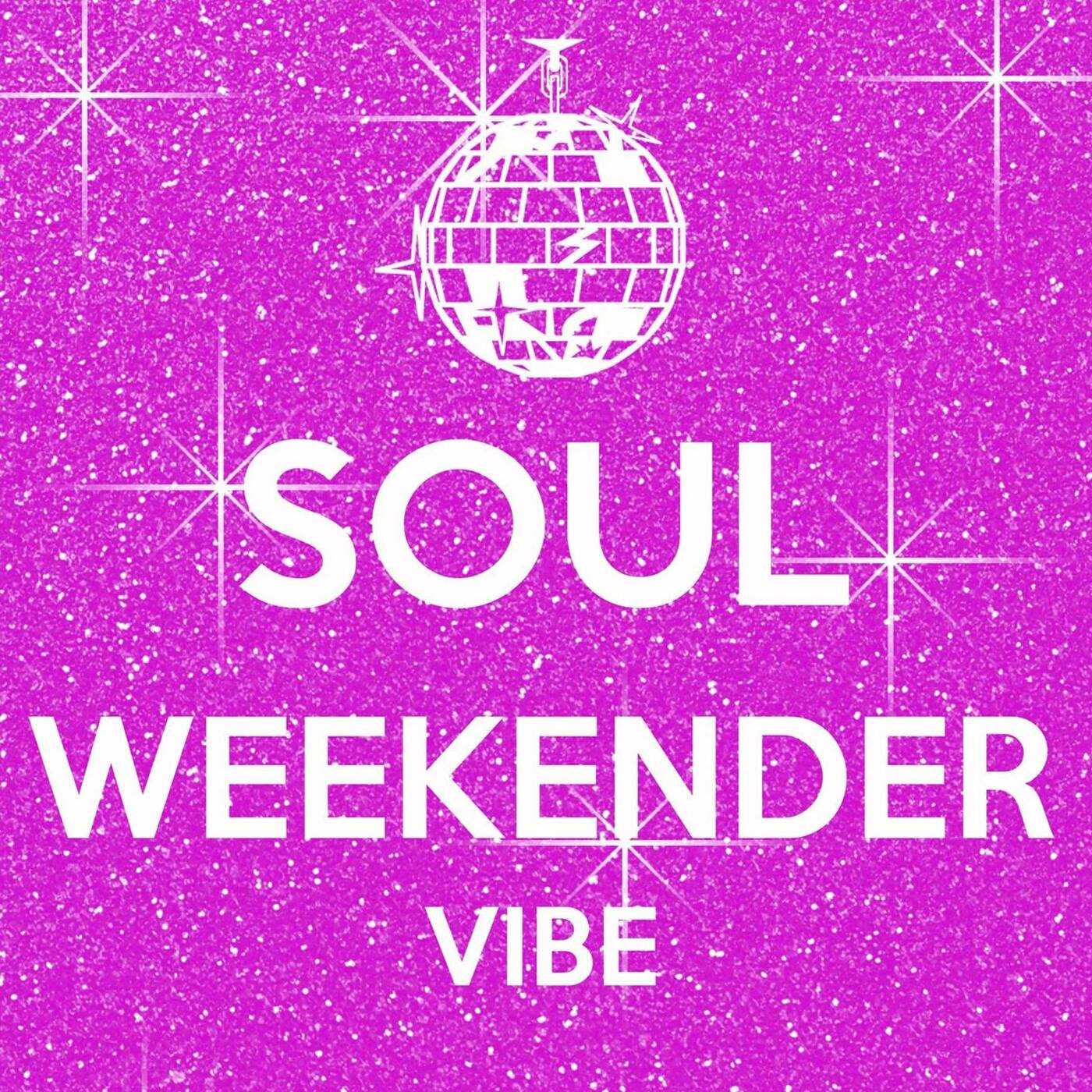 SOUL WEEKENDER VIBE