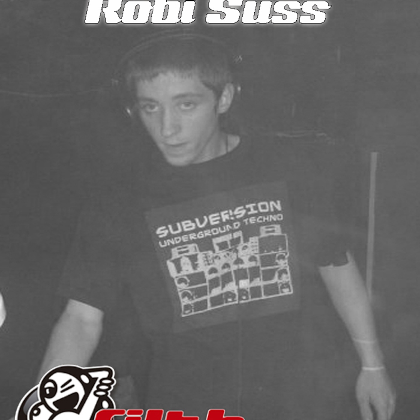 FITP 011 - Robi S.U.S.S. (Subversion / Naked Lunch / Filth Infatuated Digital)