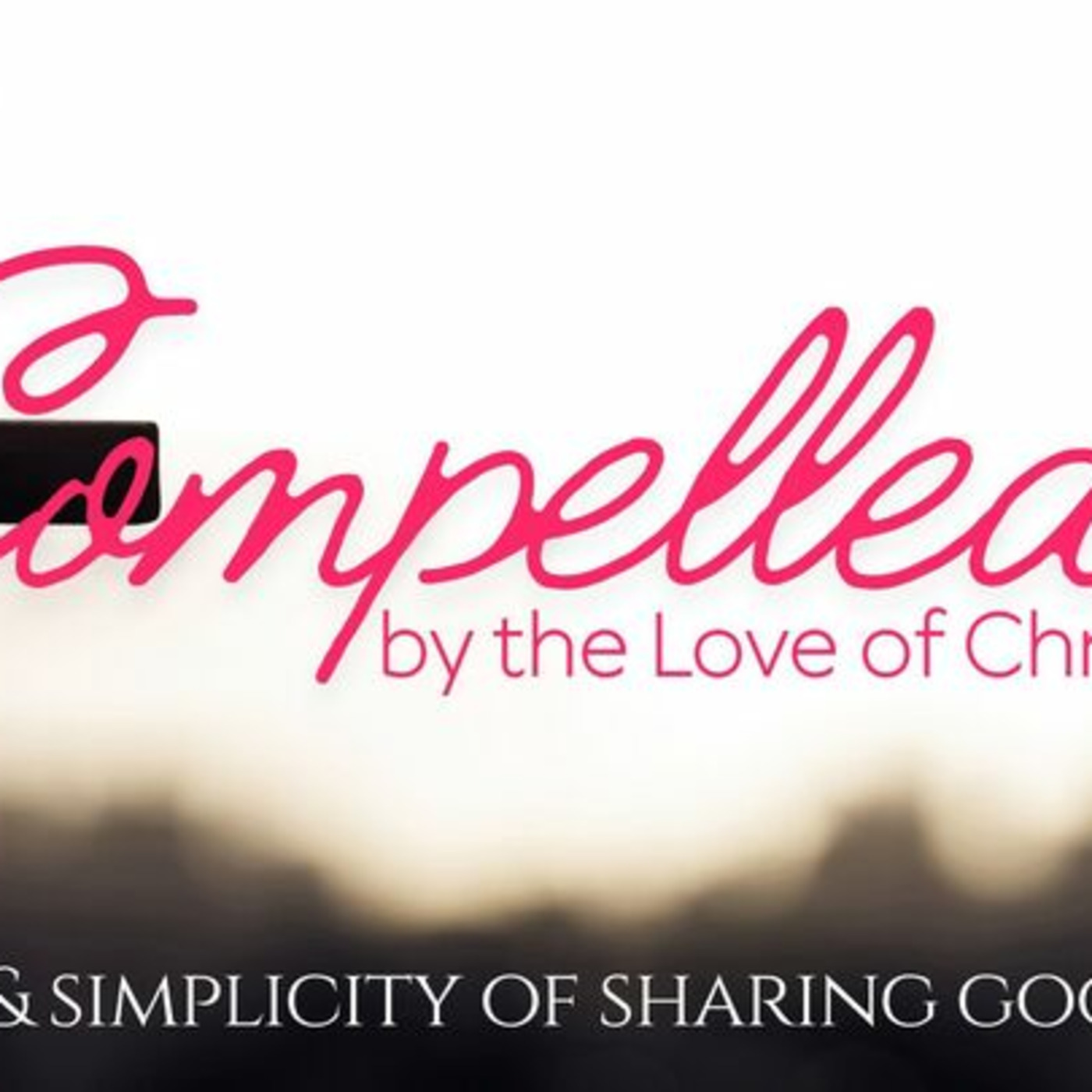 26 April 2026 - Compelled Pt.1 - To Live Is Christ