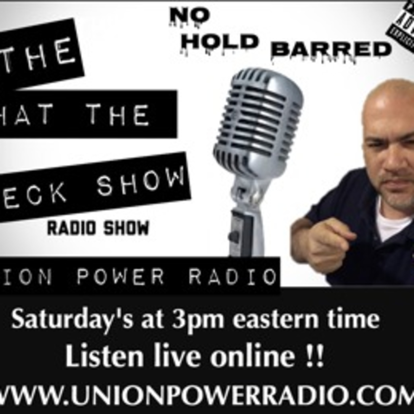 Unionpowerradio / The What The Heck Show