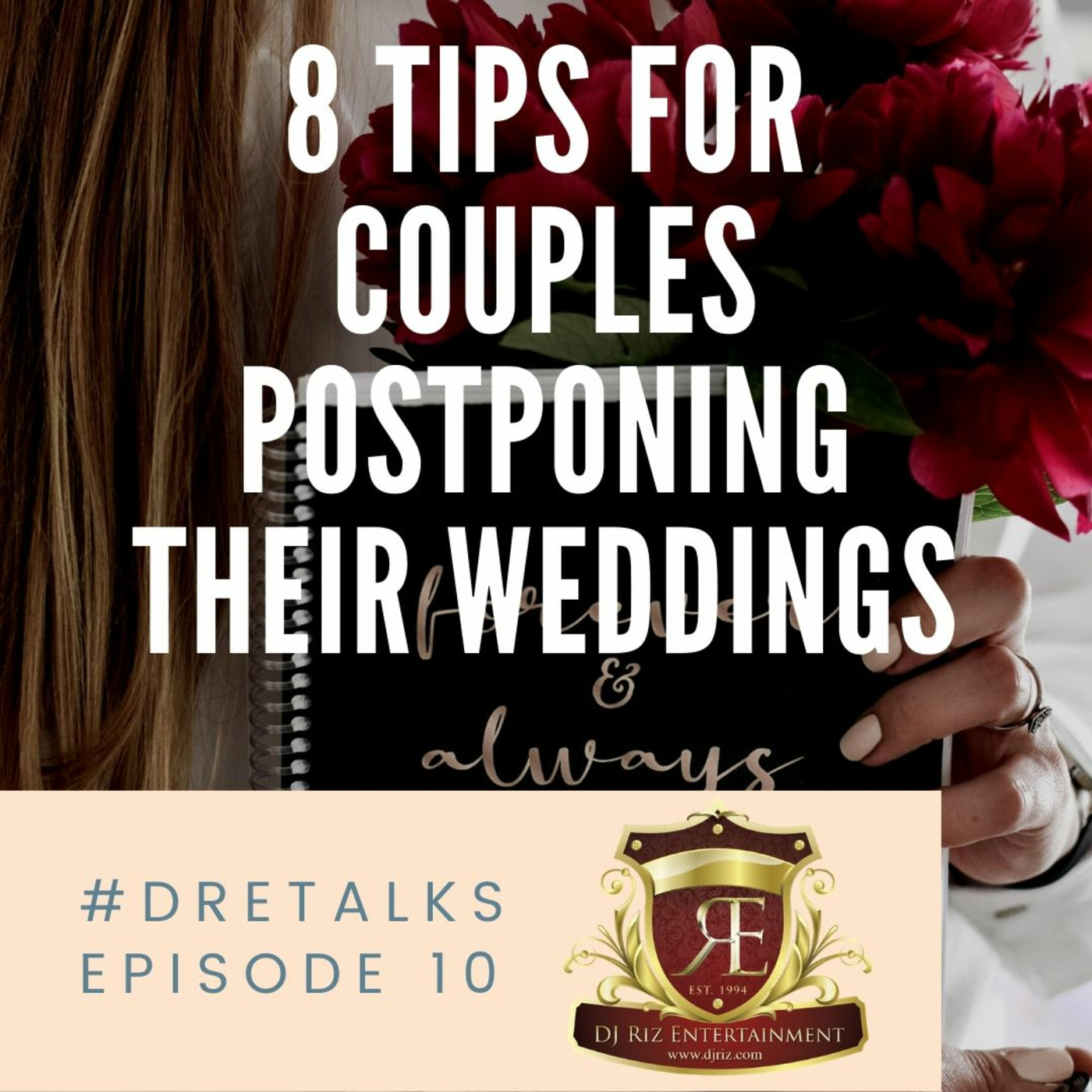 DRETalks Episode 10 8 Tips for Couples Postponing Their Weddings