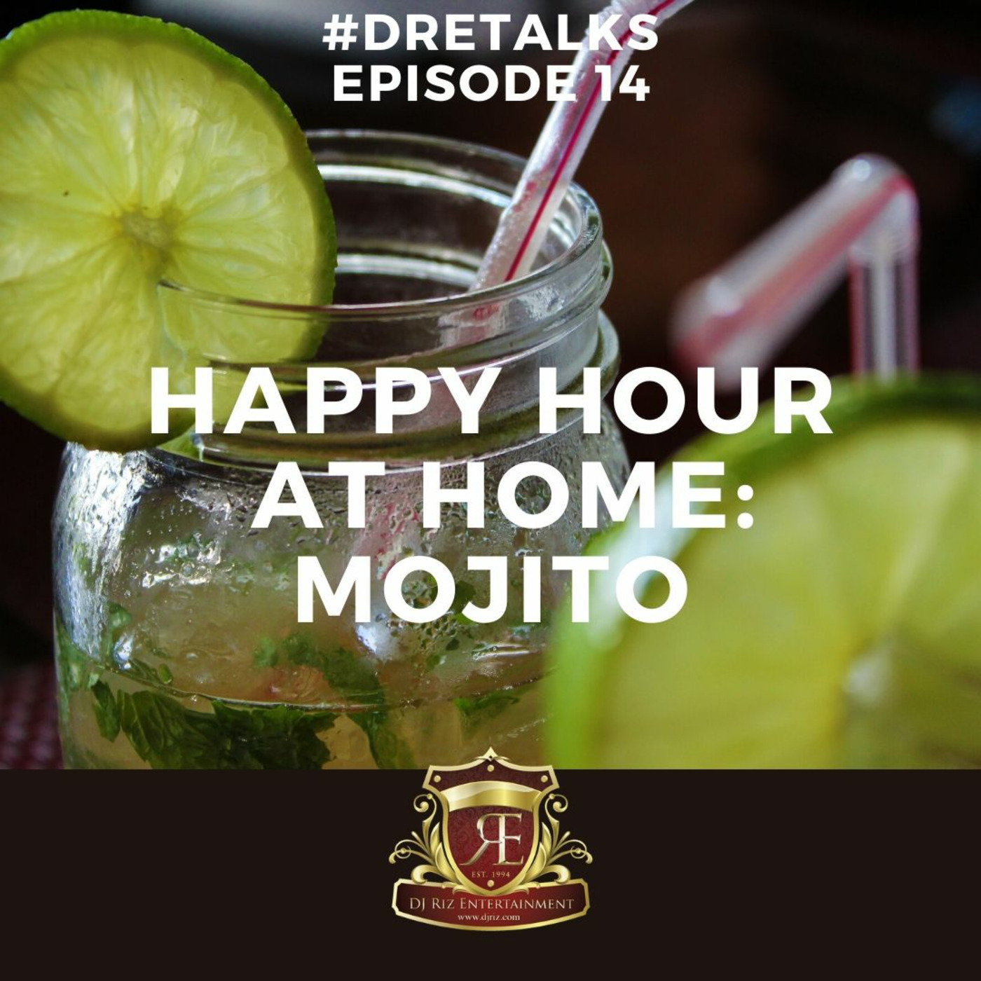 DRETalks Episode 14 Happy Hour at The Mojito