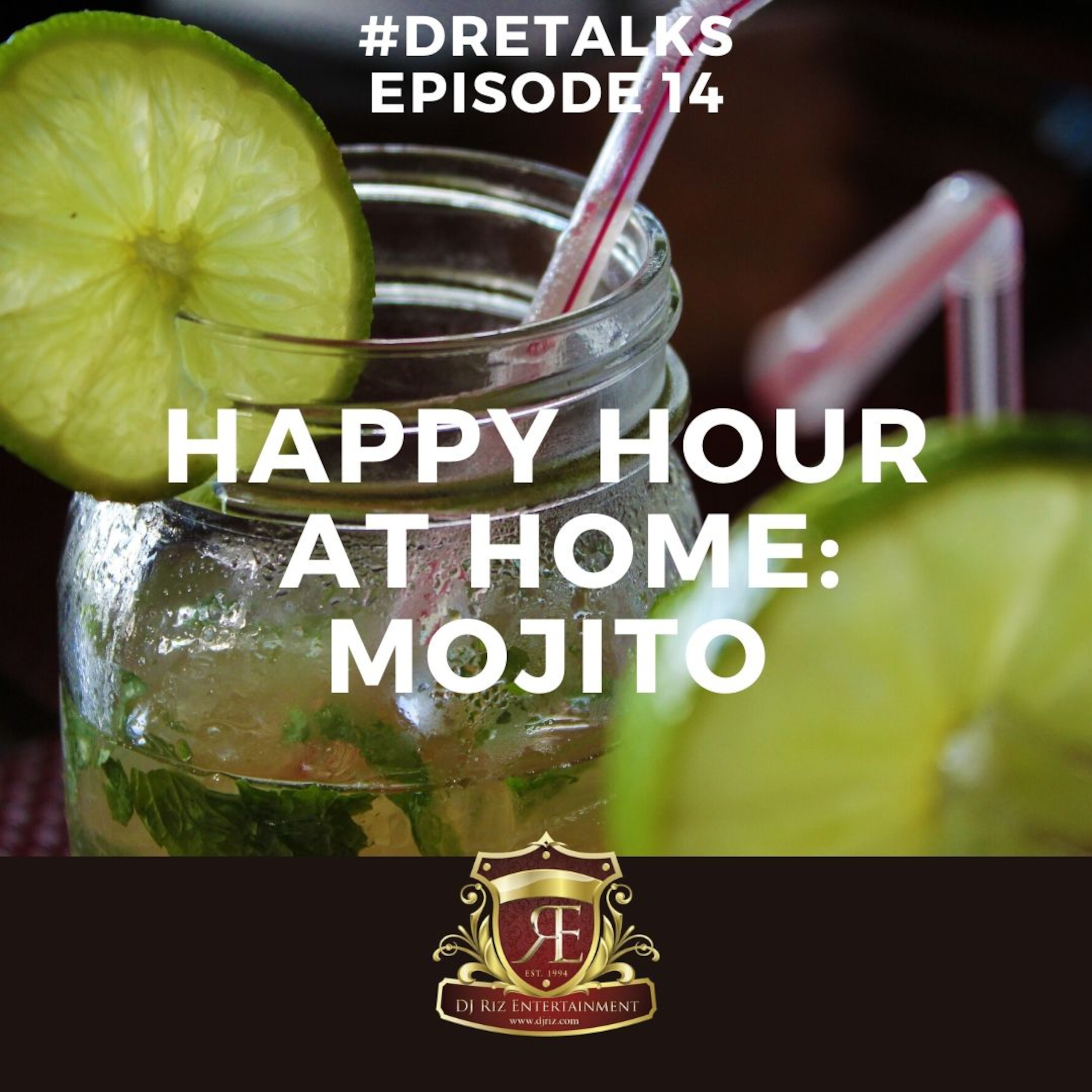 DRETalks Episode 14 Happy Hour at The Mojito