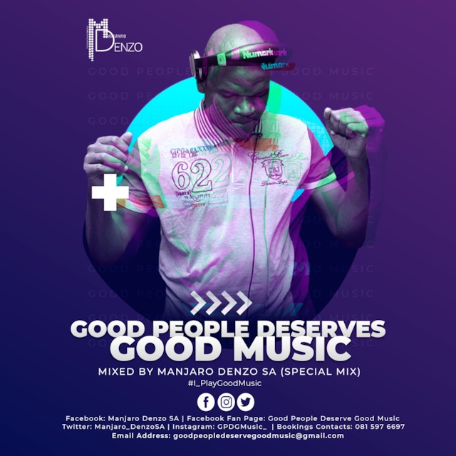 Good People Deserve Good Music Mixed By Manjaro Denzo Sa Special Mix