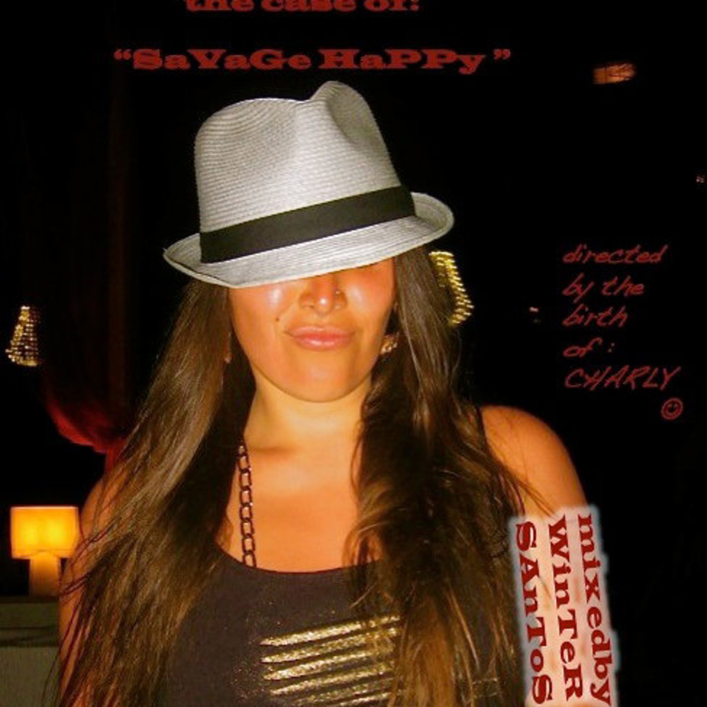 Winter Santos presents:  The Case of SaVaGe HaPpY...