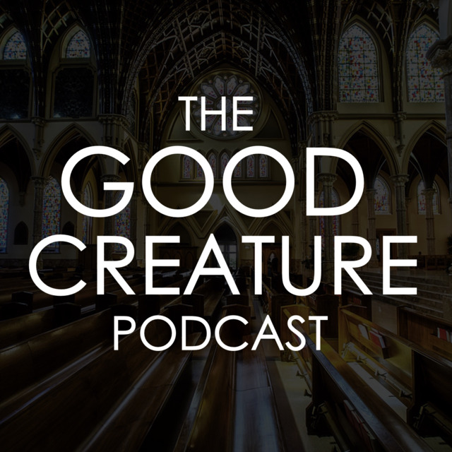 The Good Creature Podcast