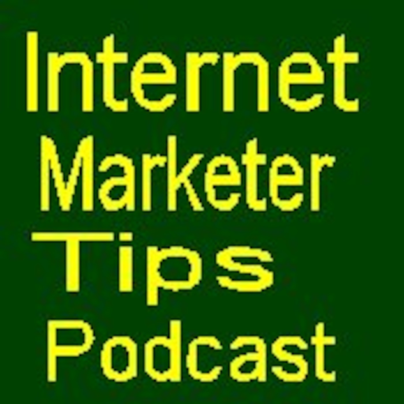 The Internet Marketer Tips Podcast podcast artwork