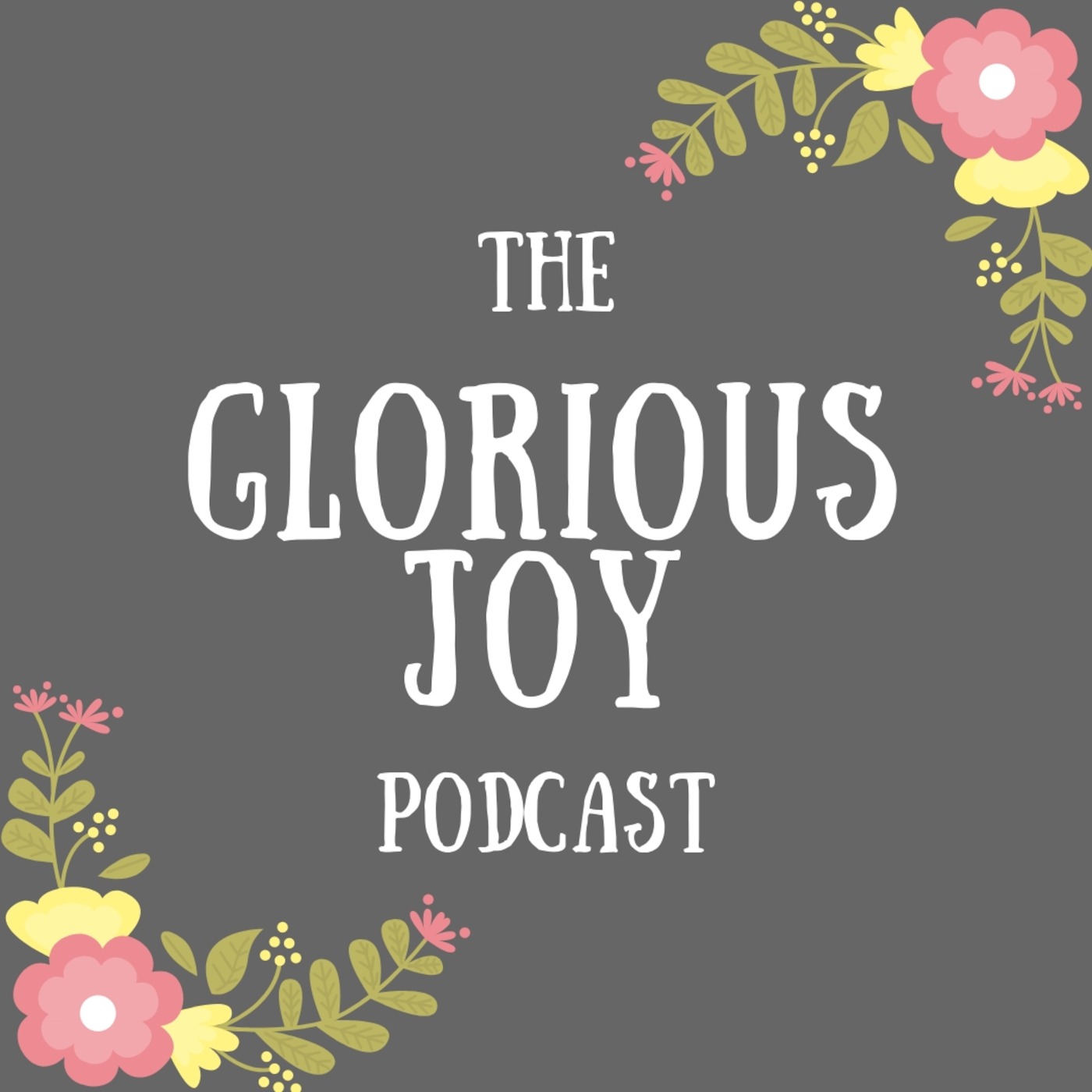 The Glorious Joy Podcast
