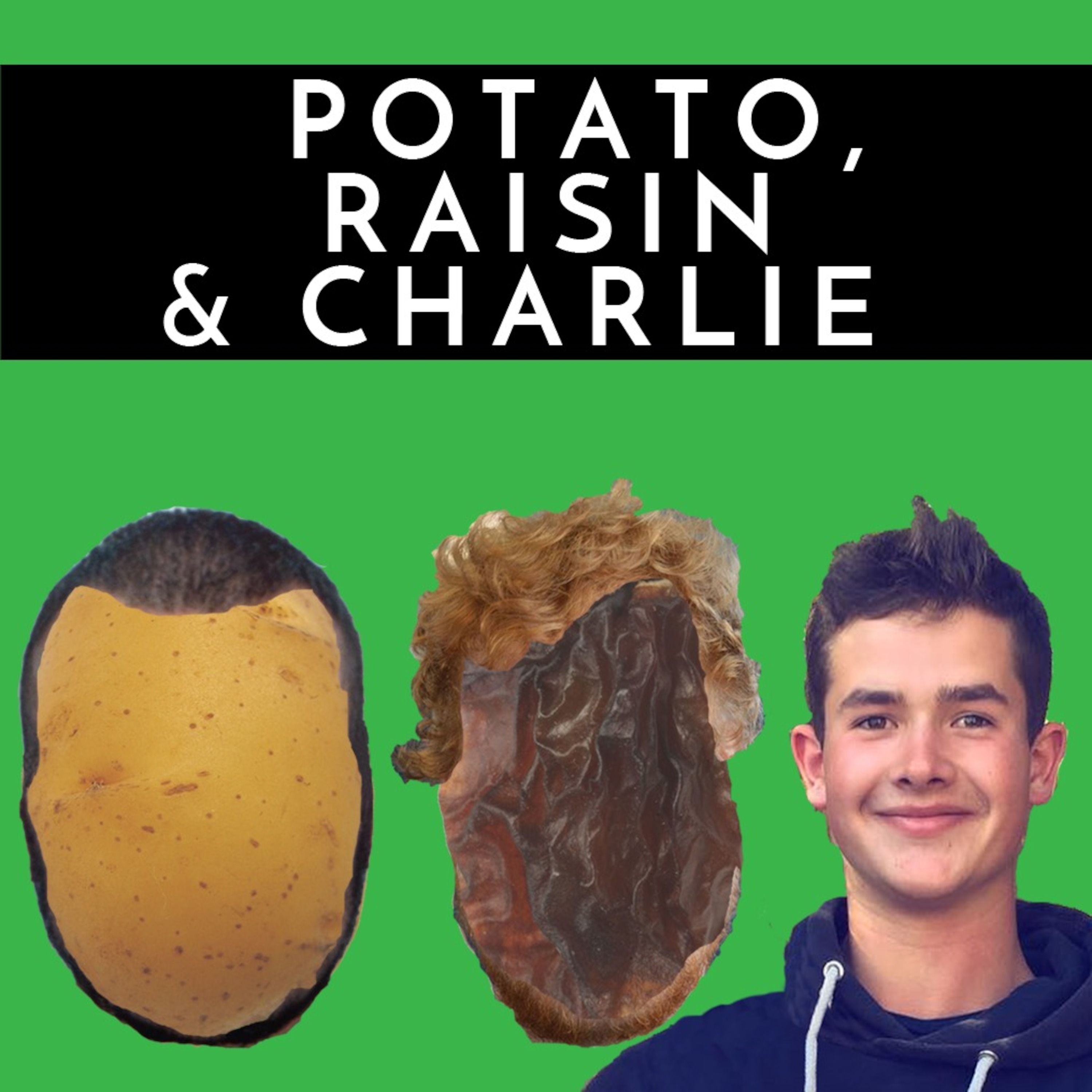 Potato, Raisin & Charlie Potato, Raisin & Charlie