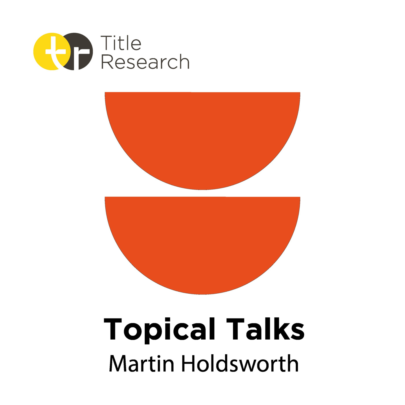 Topical Talks with Title Research - Martin Holdsworth - Episode 3