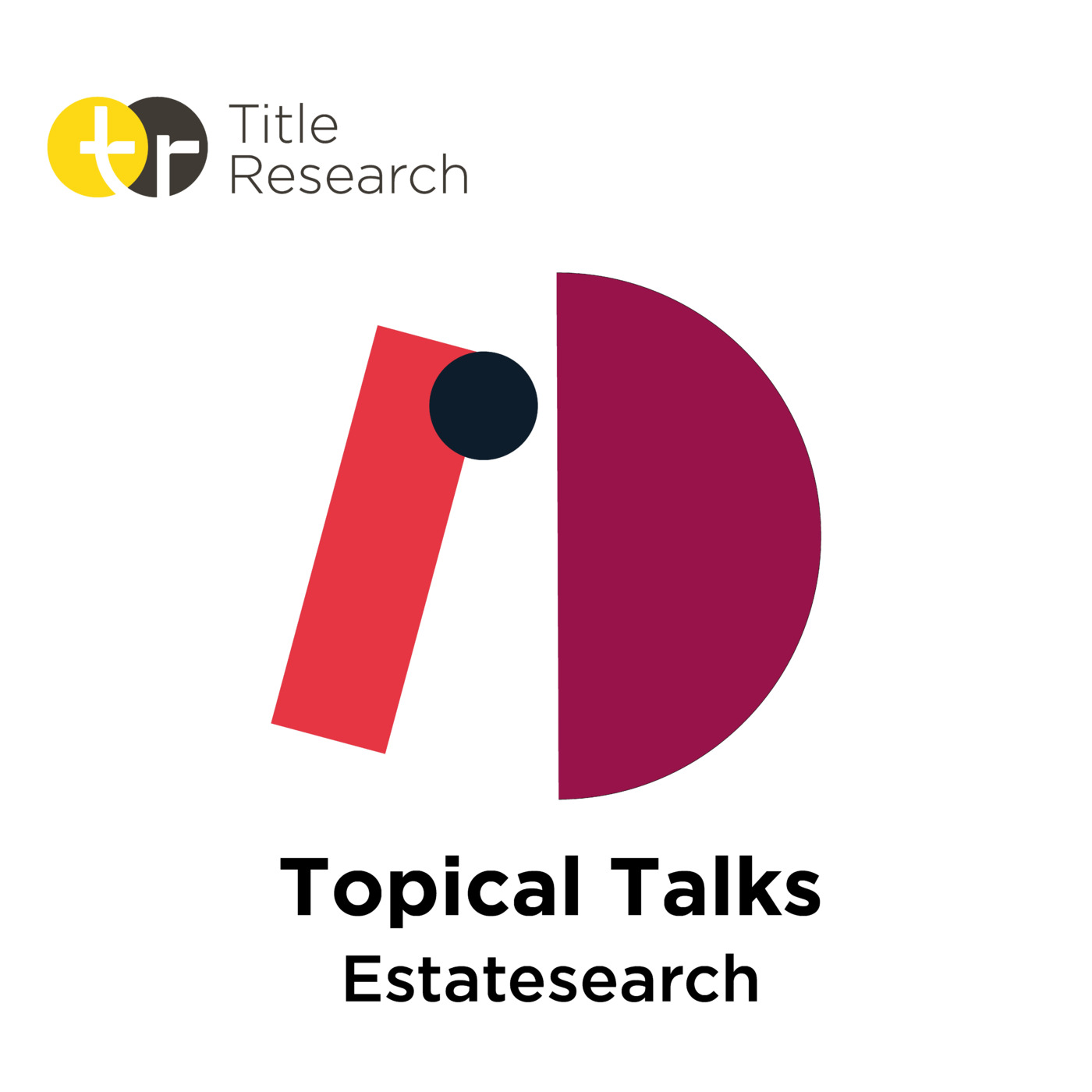 Episode 9: Topical Talks with Title Research - Estatesearch - Episode 9