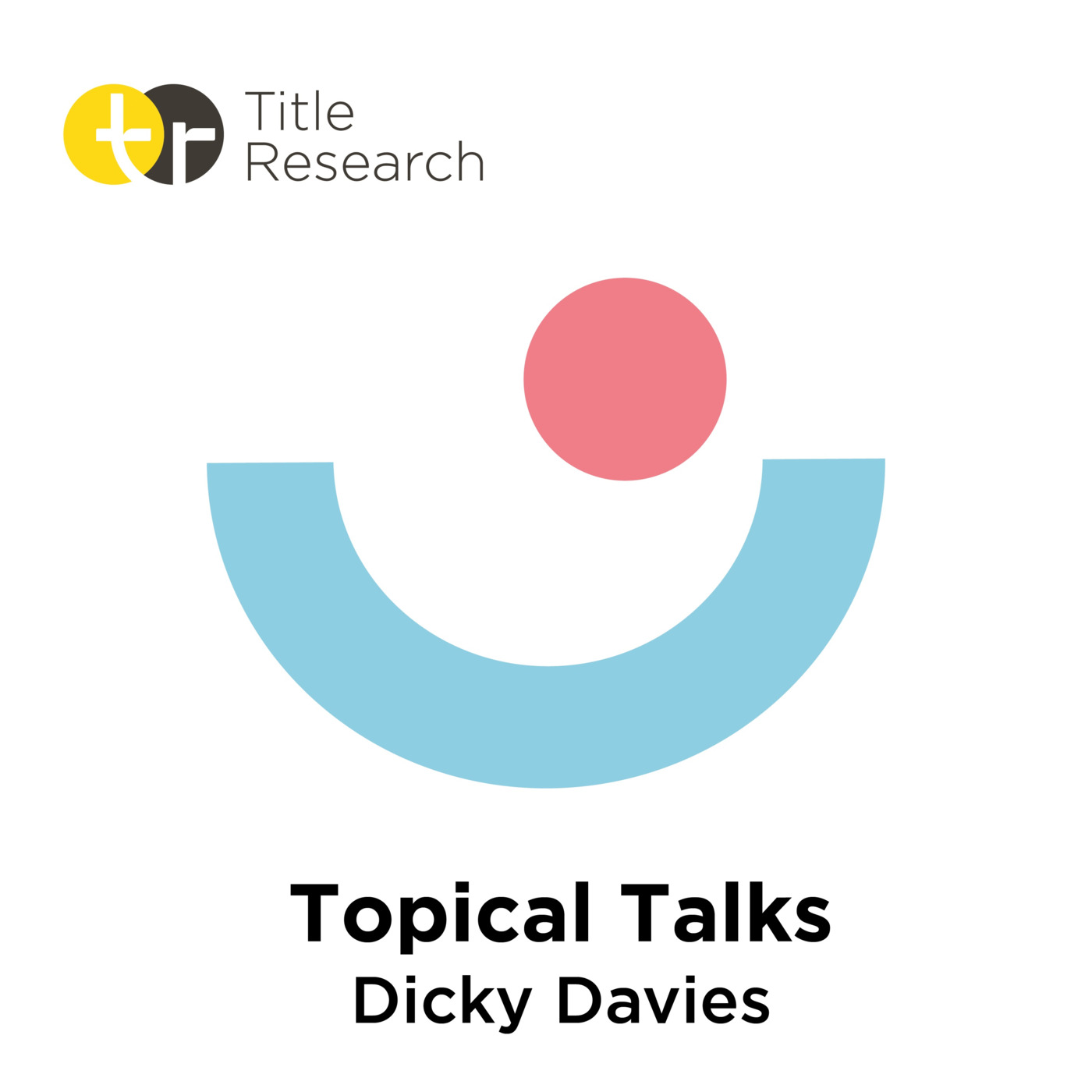 Episode 15: Topical Talks with Title Research - Dicky Davies of Tower Street Finance - Episode 15