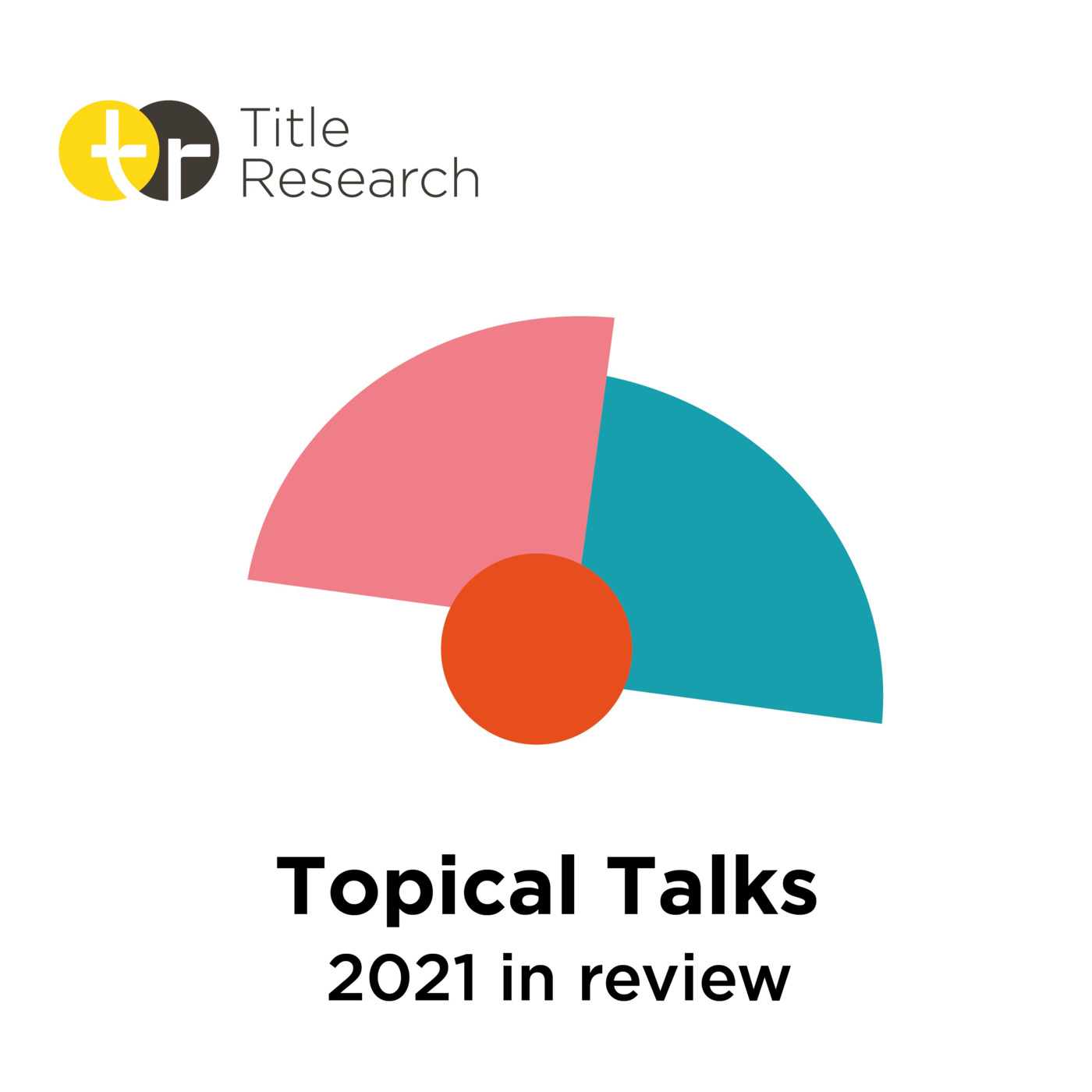 Episode 17: Topical Talks with Title Research - 2021 in review with Kings Court Trust - Episode 17