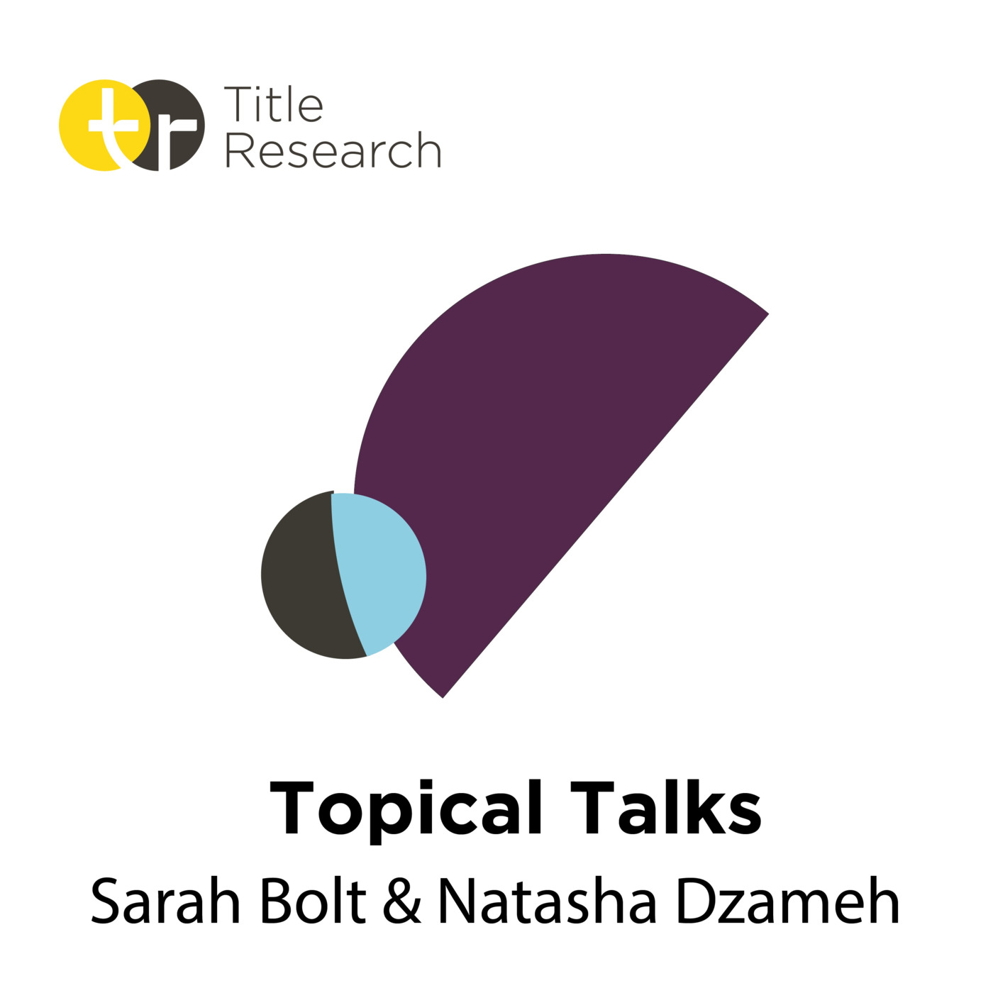 Episode 19: Topical Talks with Title Research - Sarah Bolt of Freeths LLP and Natasha Dzameh of St John's Chambers - Episode 19
