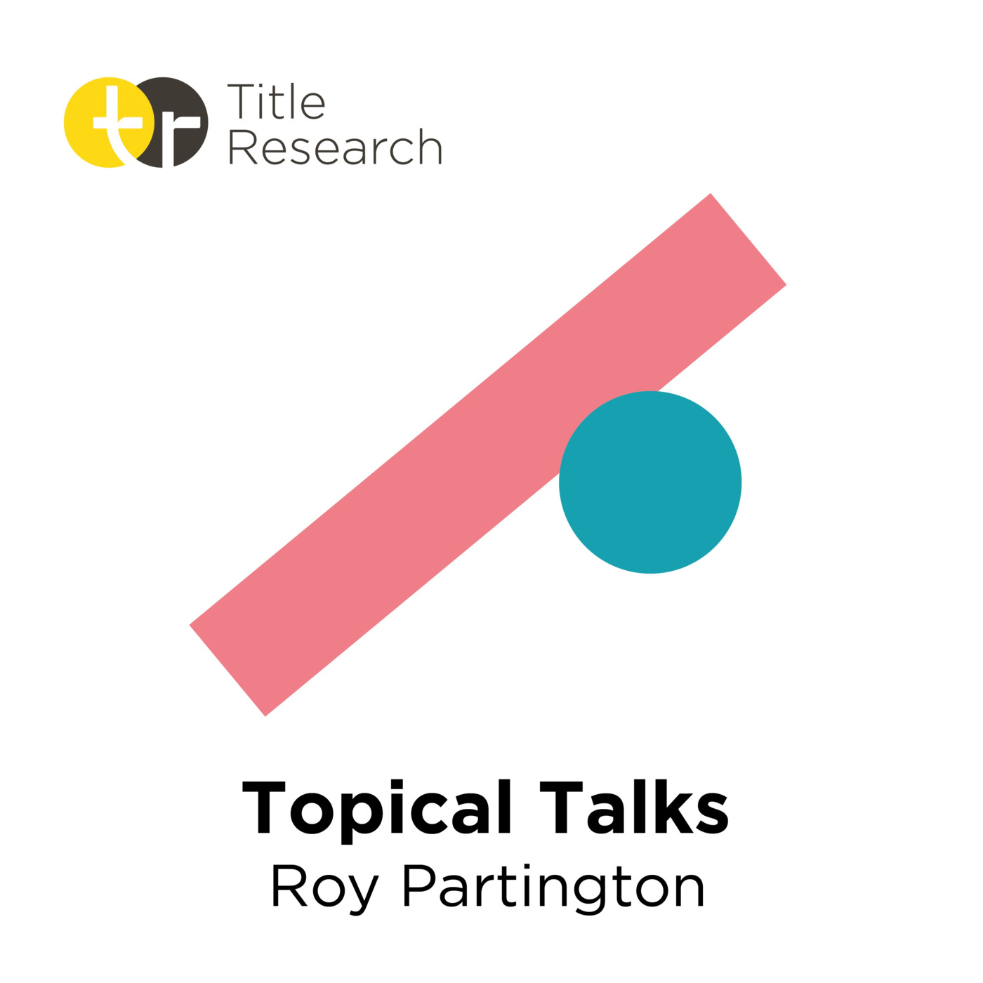 Episode 21: Topical Talks with Title Research - Roy Partington of CLS Property Insight - Episode 21