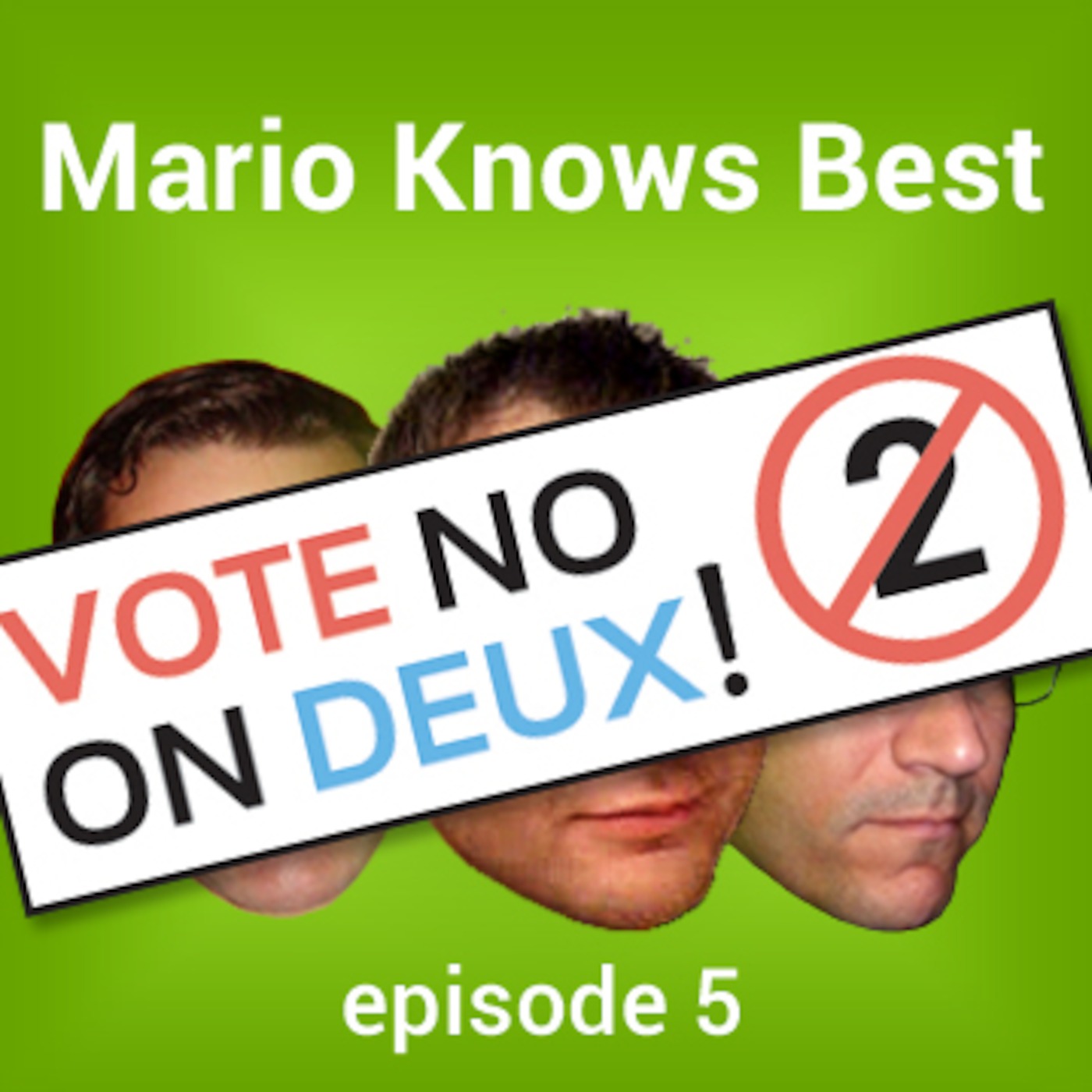 Episode 5 - Vote 'No' on Deux!