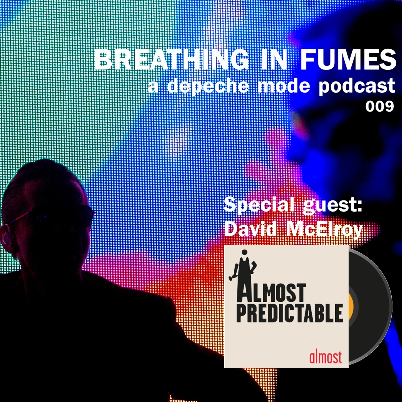 Breathing In Fumes 009 - Special Guest: David McElroy