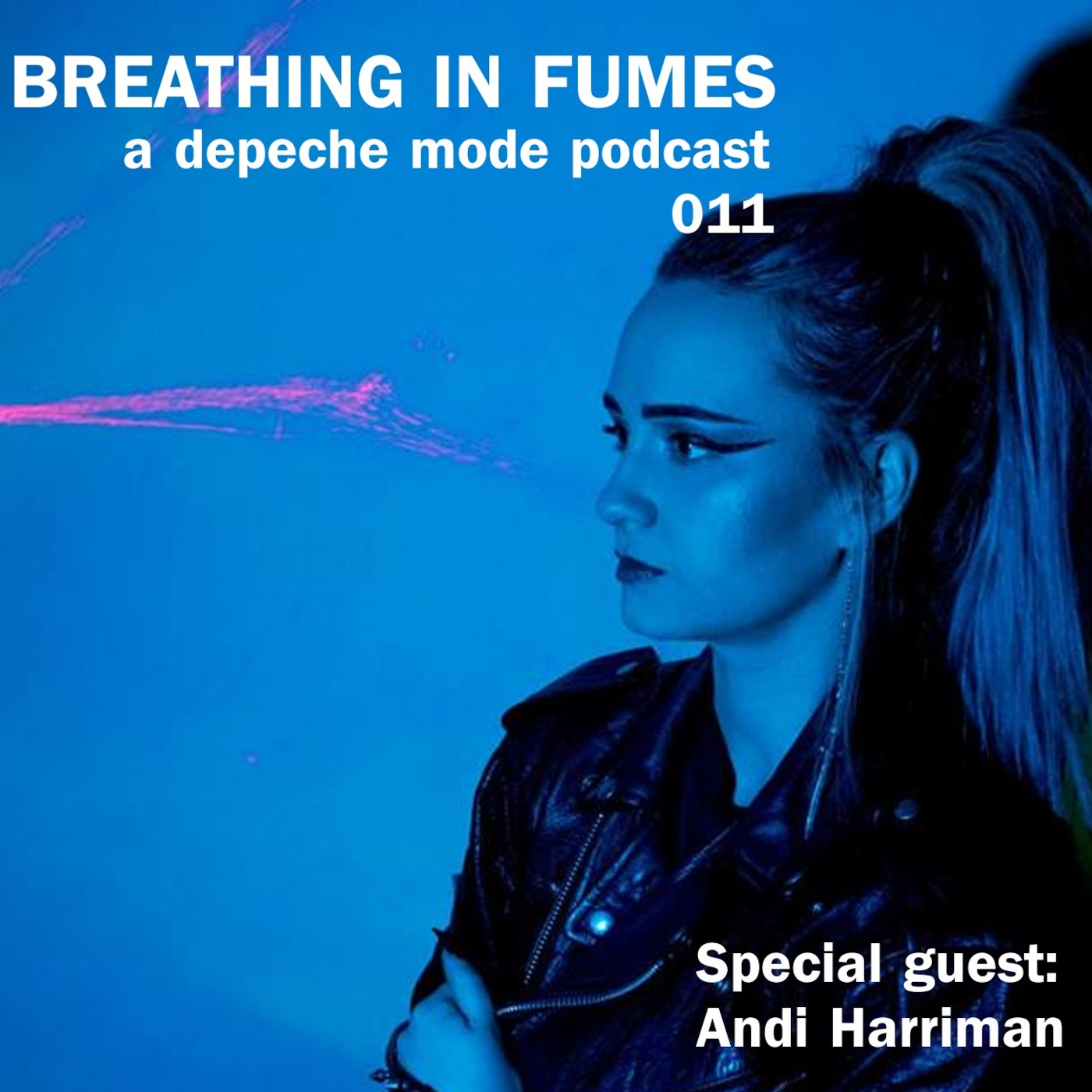 Breathing In Fumes 011 - Special Guest: Andi Harriman