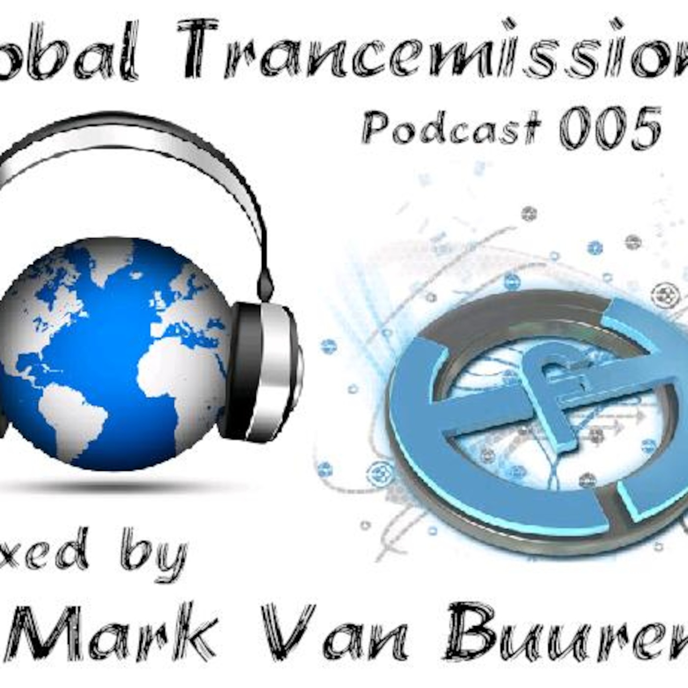 Global Trancemission Official podcast 005