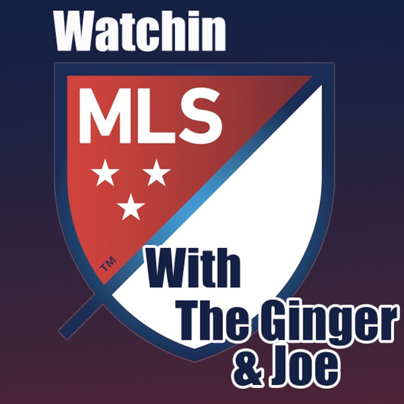 Watchin MLS With The Ginger & Joe