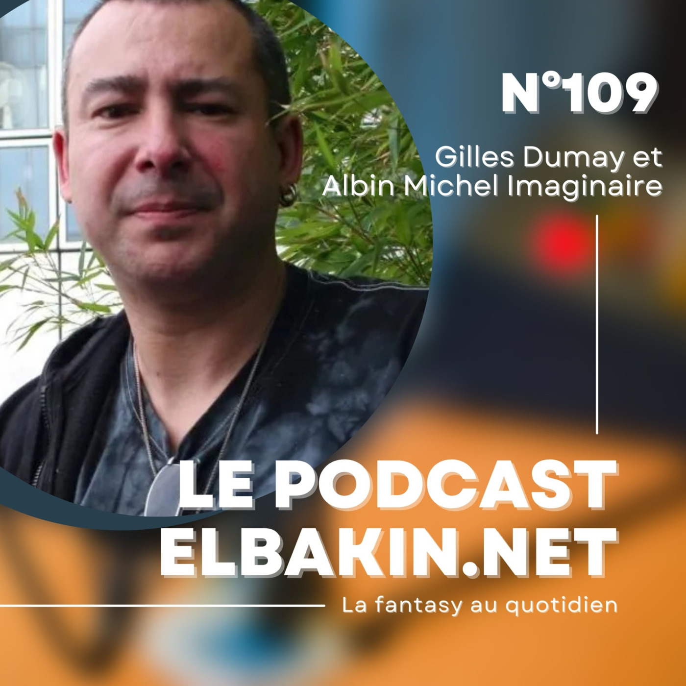 Episode 129: Podcast Elbakin.net n°109 : rencontre avec Gilles Dumay