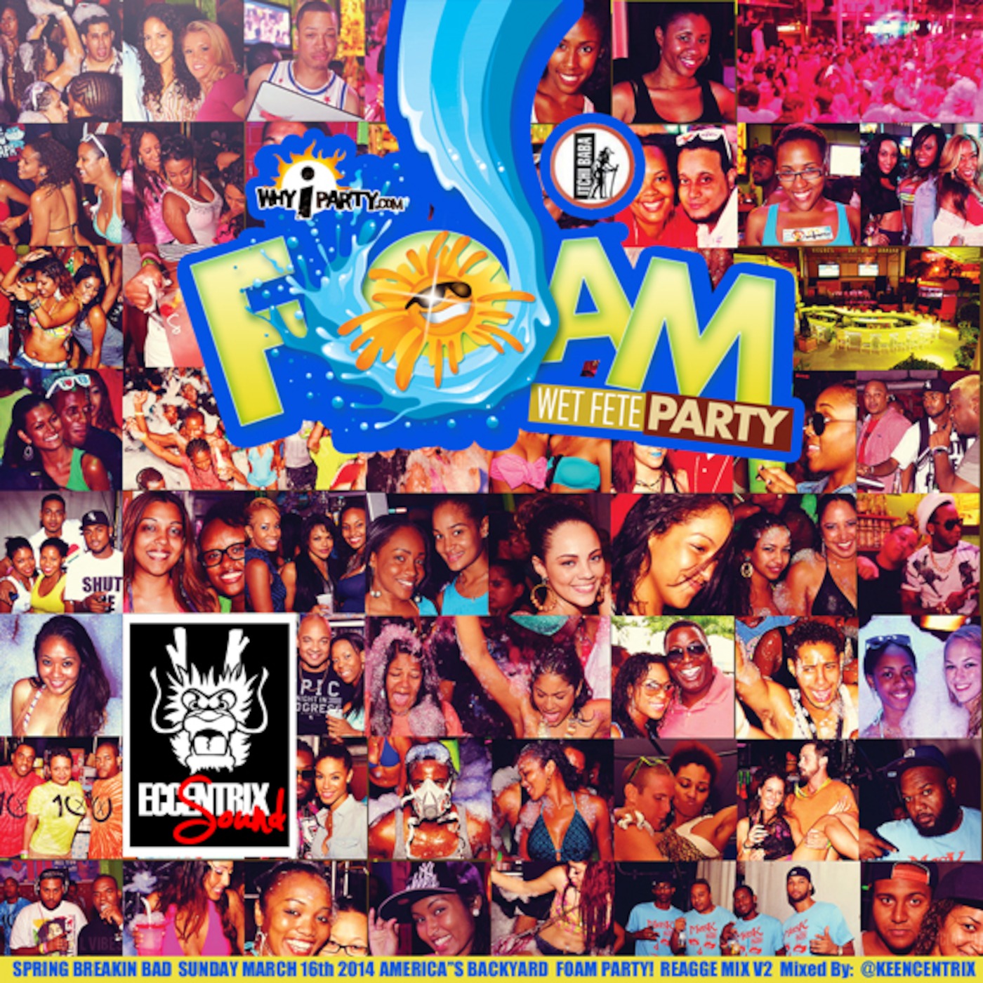 Press Play! Eccentrix Sound Mega Mix Foam Wet Fete Spring Breakin Bad 03/16/14 : Whyiparty.com episode artwork