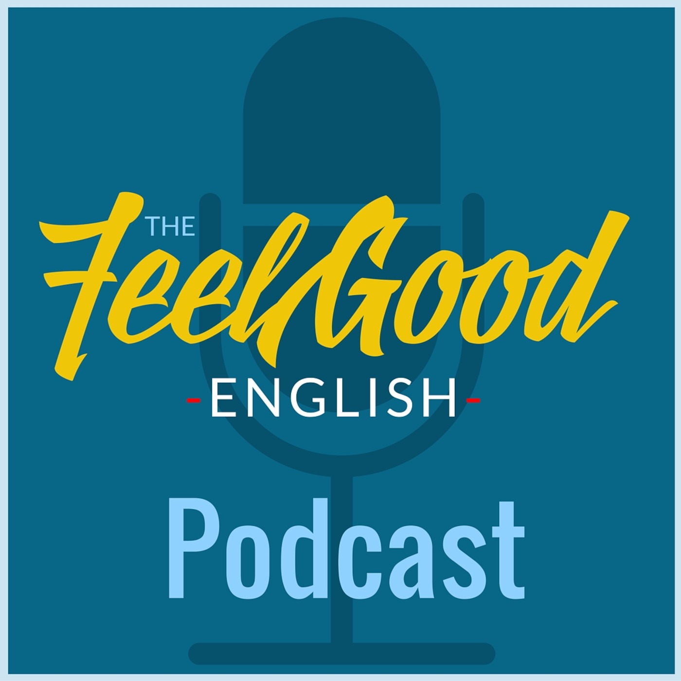 The Feel Good English Podcast