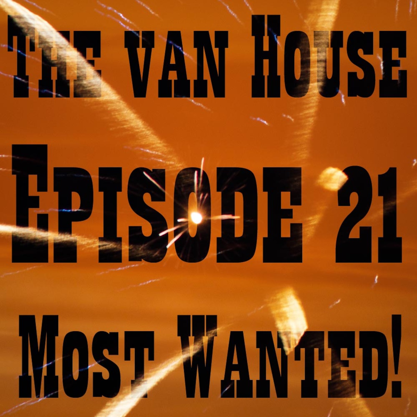 The van House Most Wanted Episode 21 episode artwork