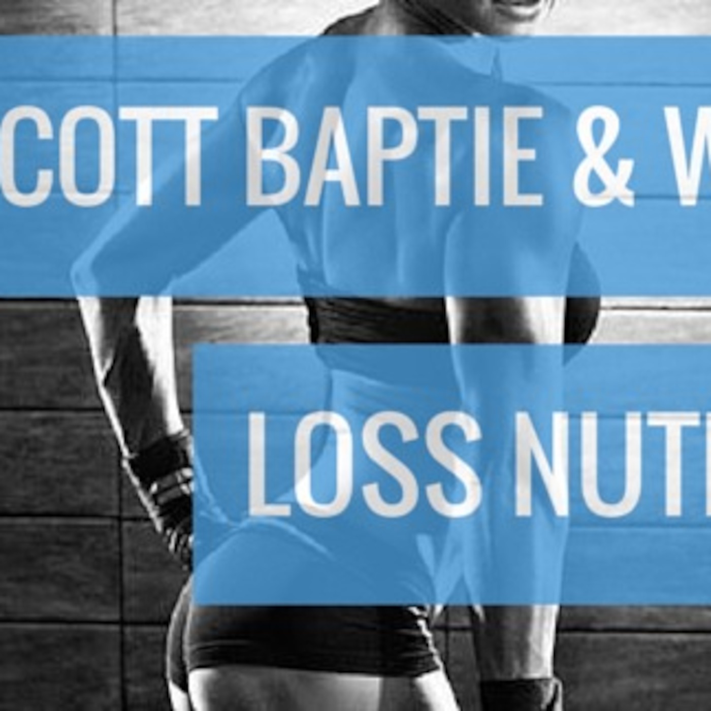 #3 Scott Baptie & Weight Loss Nutrition episode artwork