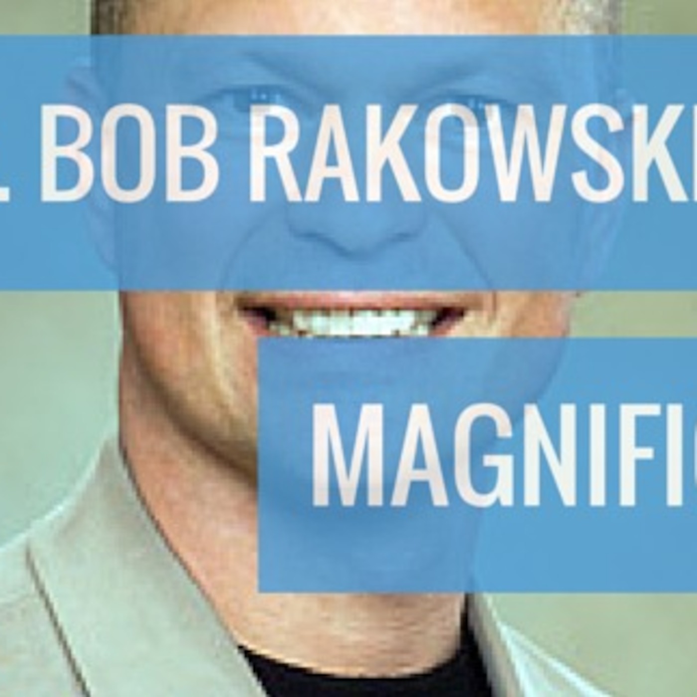 #5 Dr. Bob Rakowski & The Magnificent 7 episode artwork
