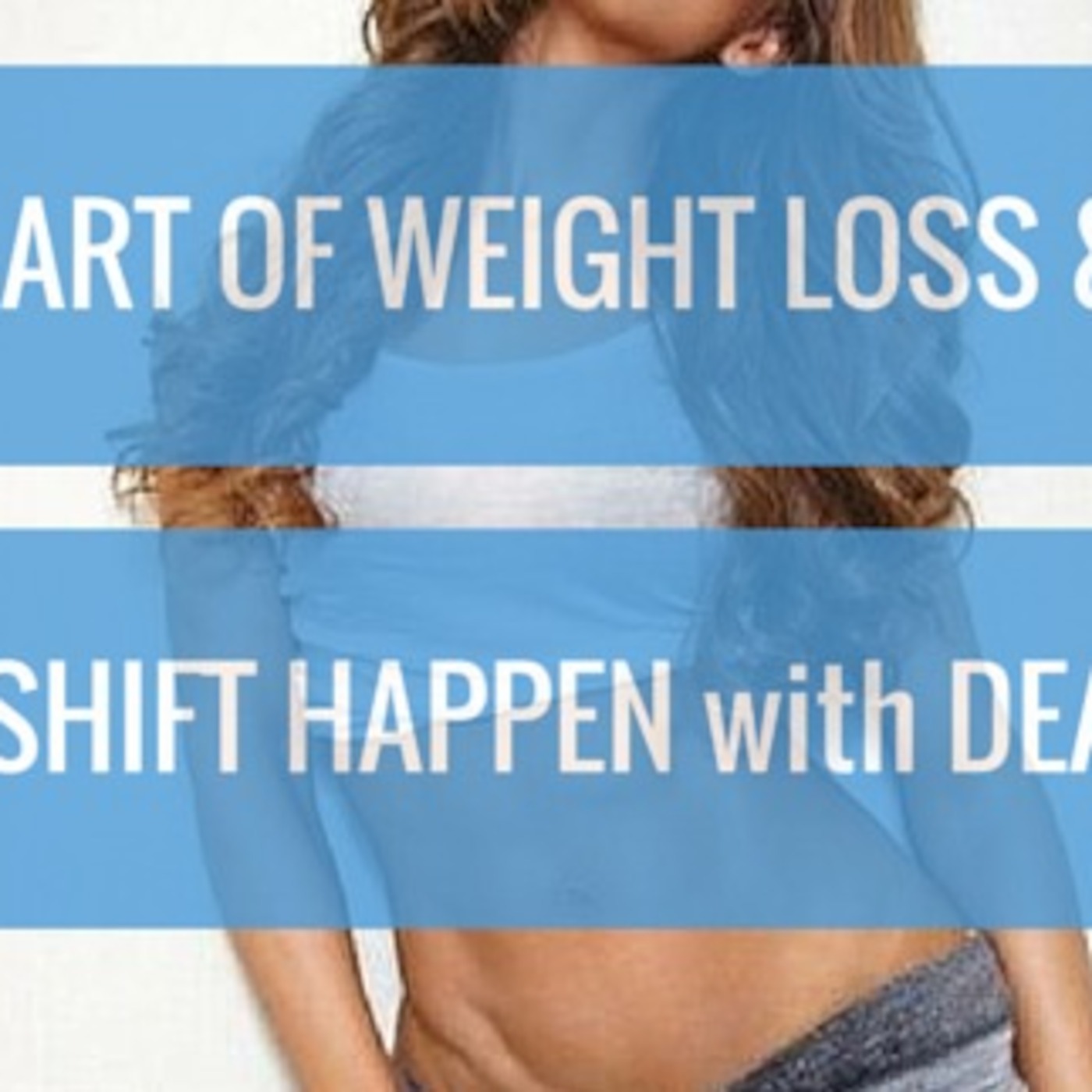 #12 The Art Of Weight Loss & Making Shift Happen w/ Dean Dwyer episode artwork