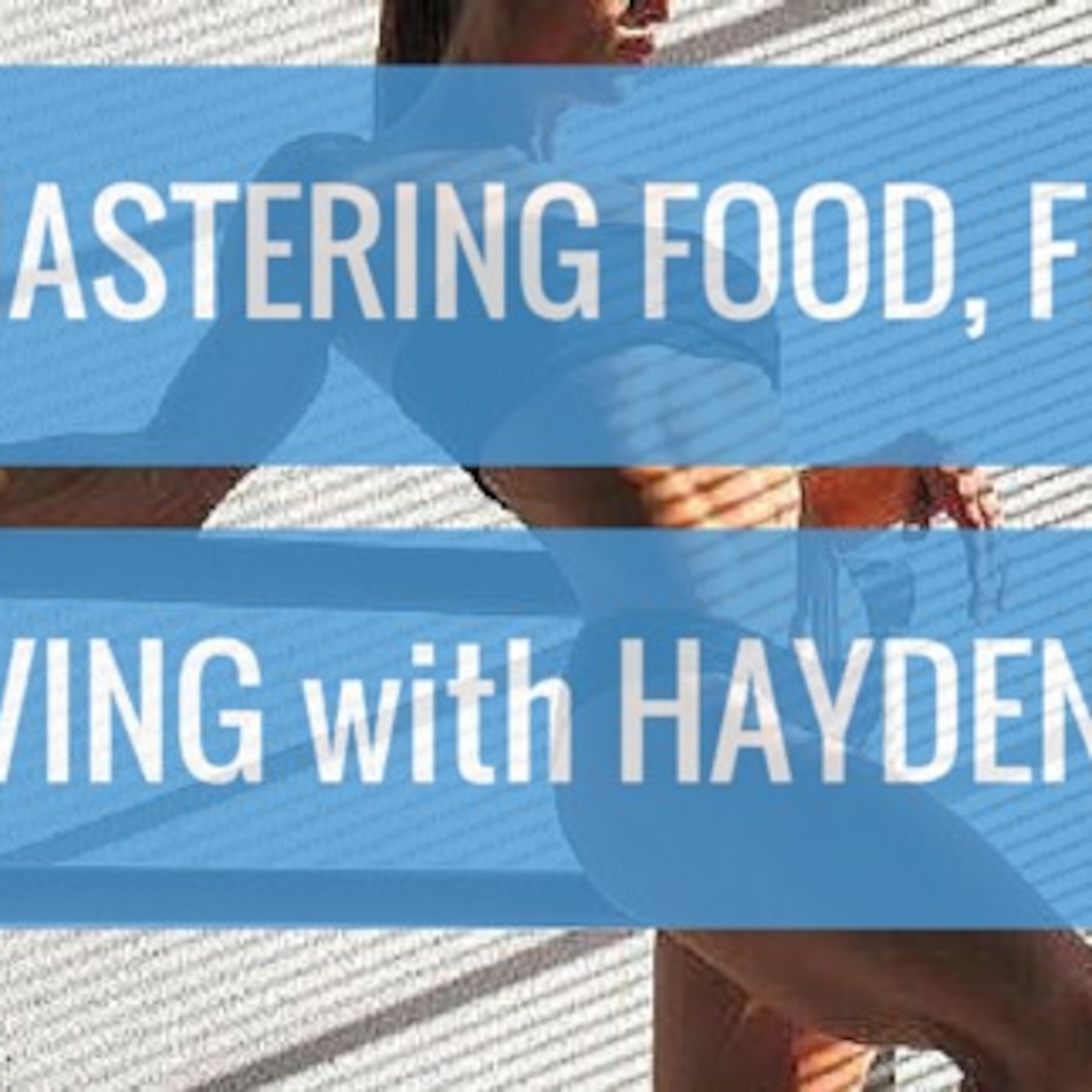 #13 Mastering Food, Flavour & Living w/ Hayden Quinn