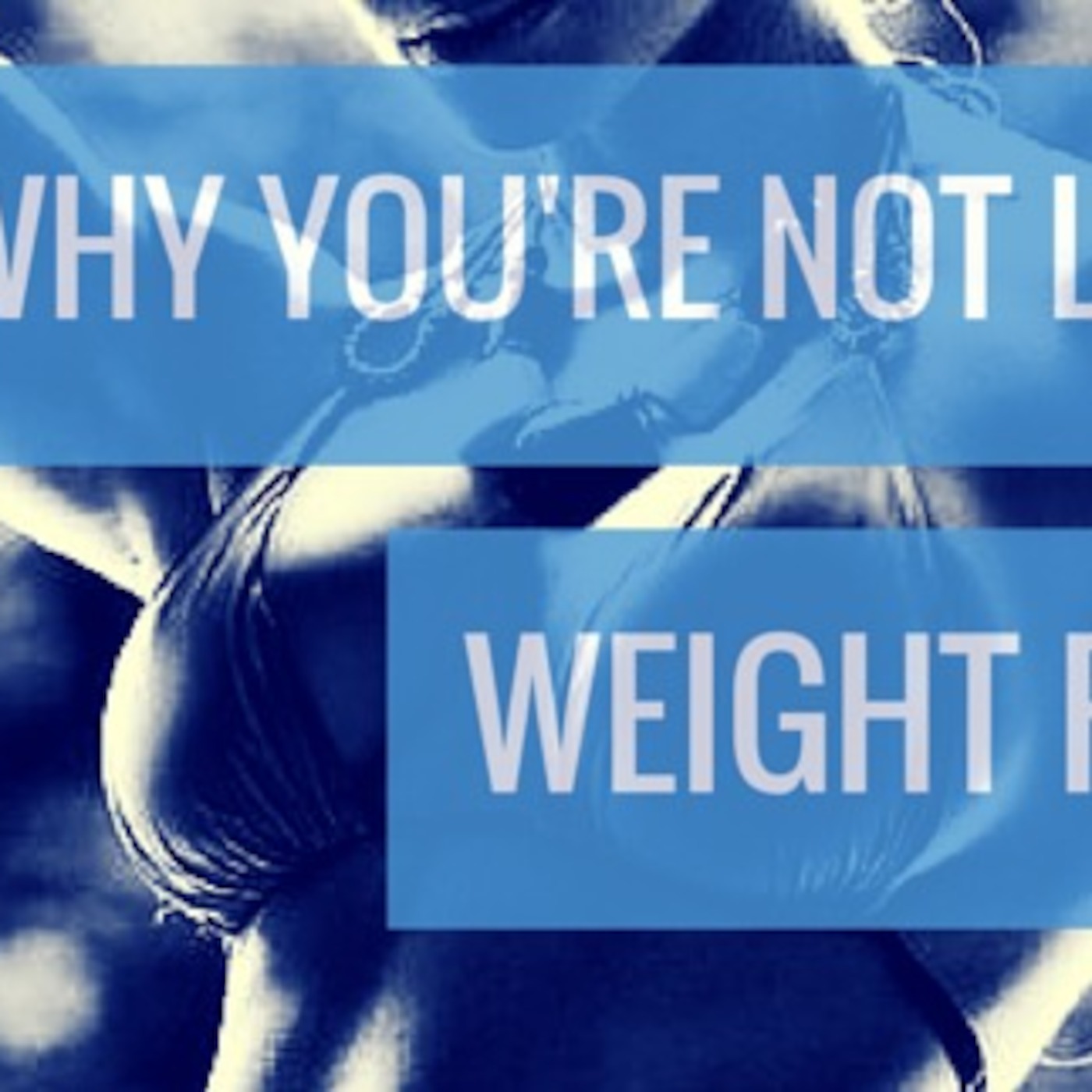 #19 Why You’re NOT Losing Weight Despite Doing Everything Right pt.2 #19 Why You’re NOT Losing Weight Despite Doing Everything Right pt.2