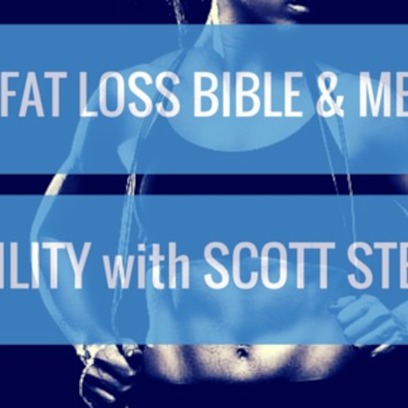 #23 Fat Loss Bible and Metabolic Flexibility with Scott Stevenson