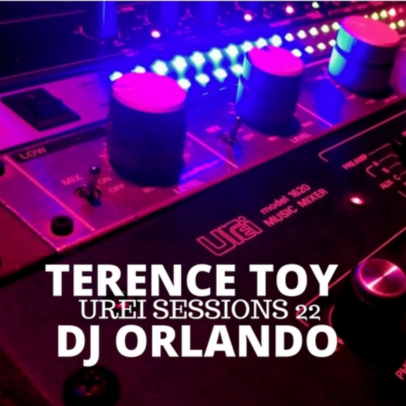 Urei Sessions 22 Terence Toy Meets DJ Orlando