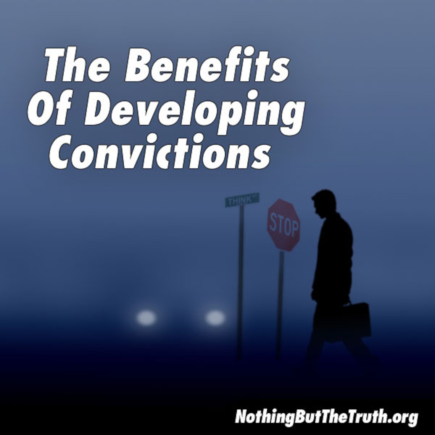 The Benefits of Developing Convictions
