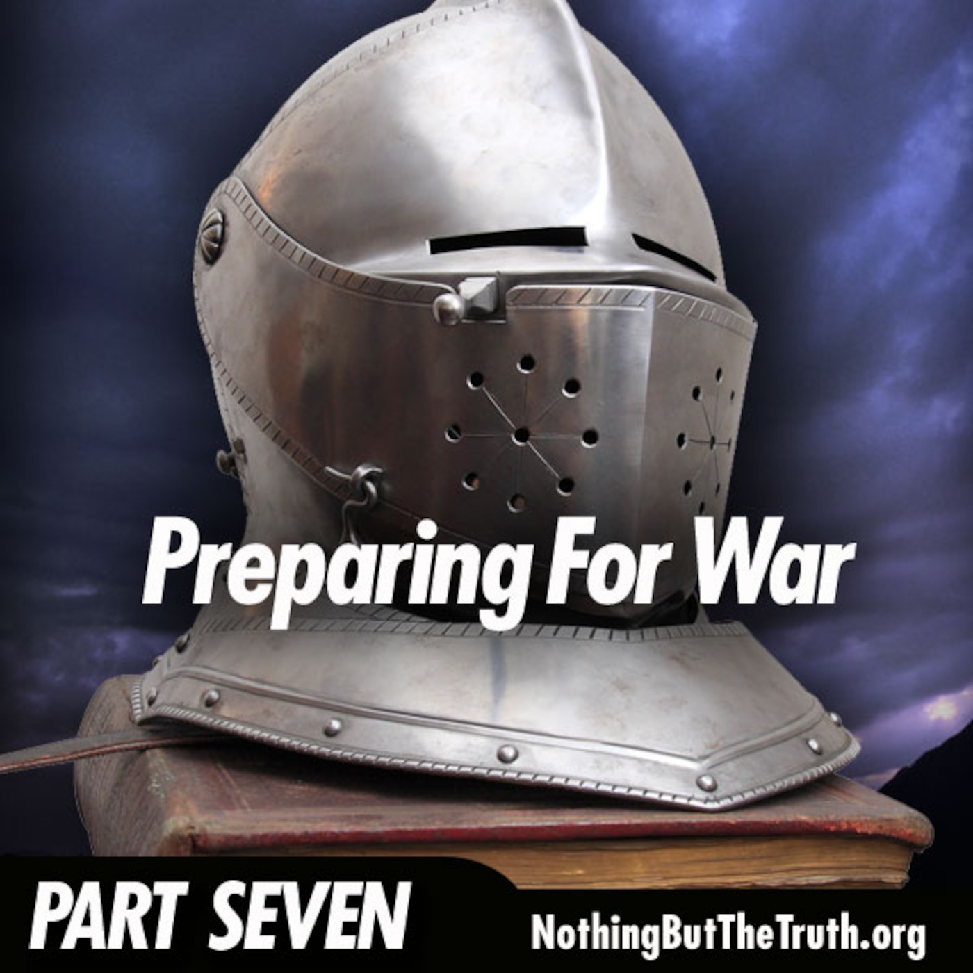 Preparing For War - Part 7