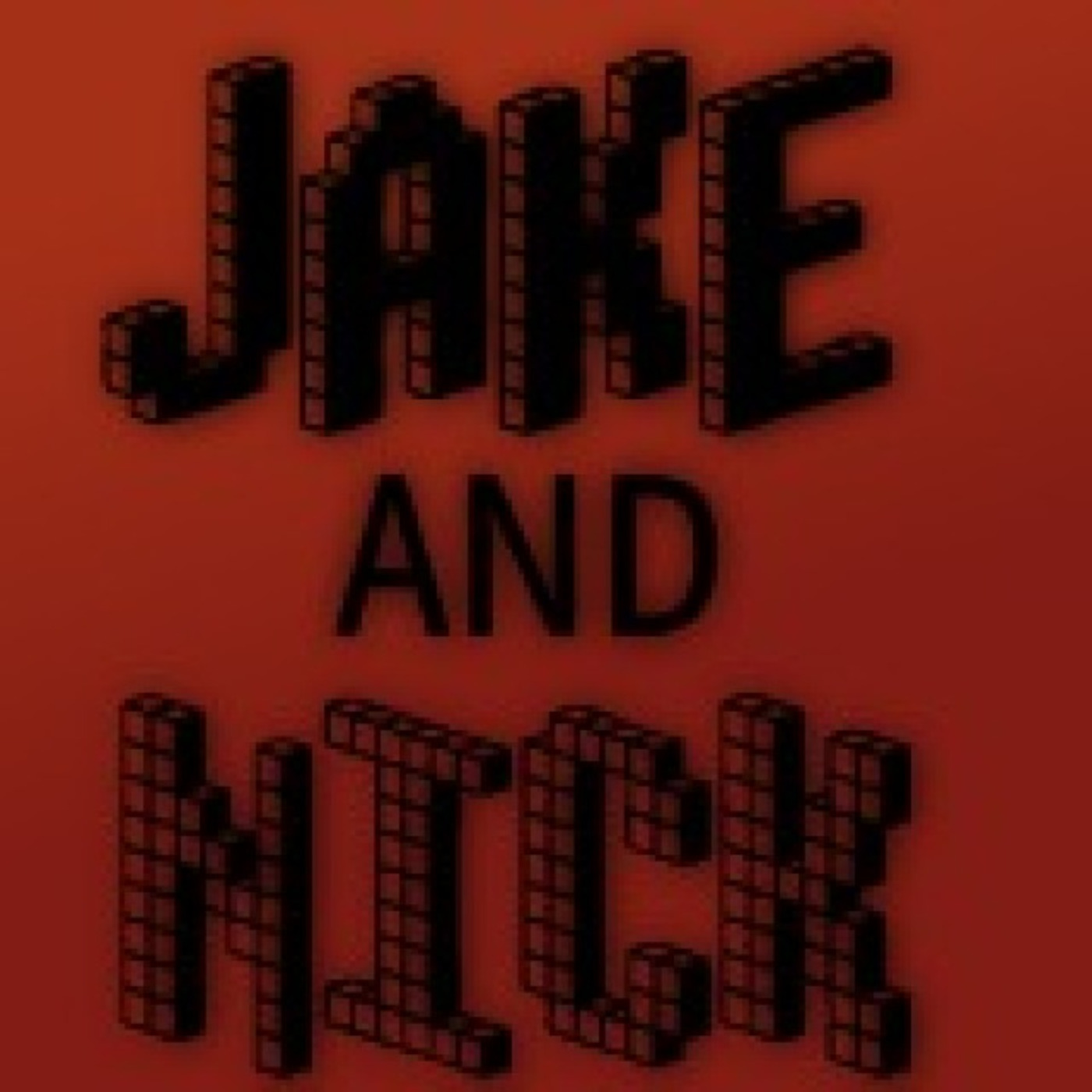 Nick and Jake