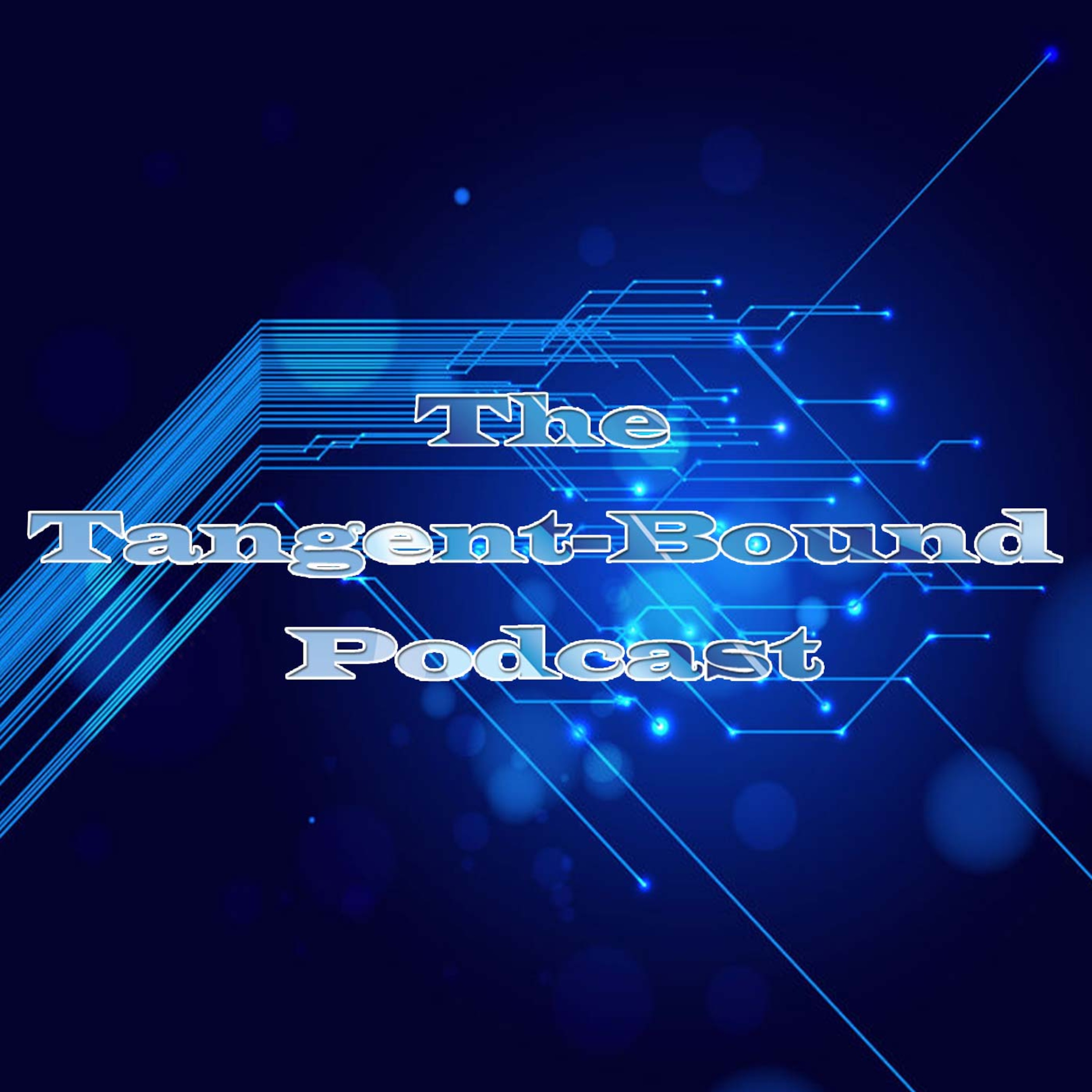 The Tangent Bound Podcast