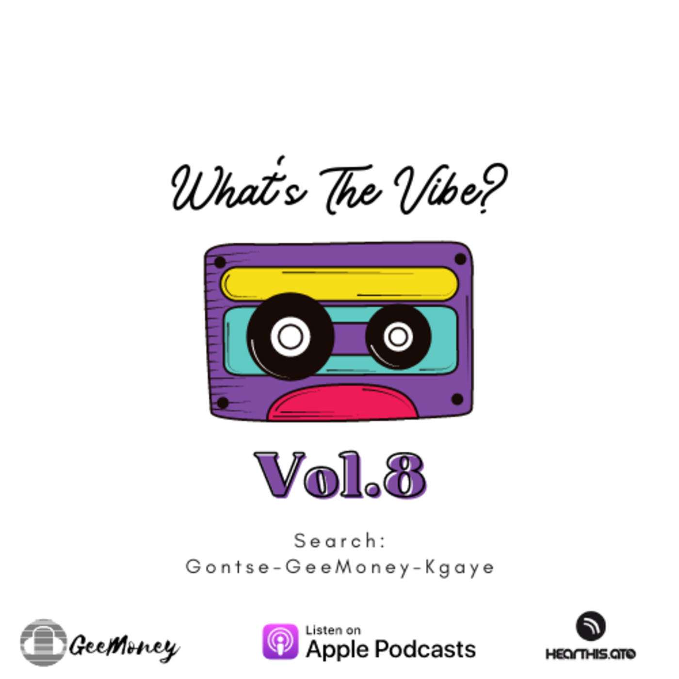 Episode 8: What's The Vibe - Vol.8 - Mixed by GeeMoney episode artwork