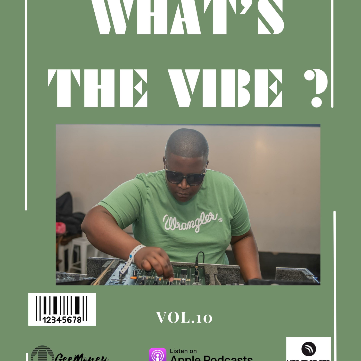 Episode 10: What's The Vibe - Vol.10- Mixed by GeeMoney