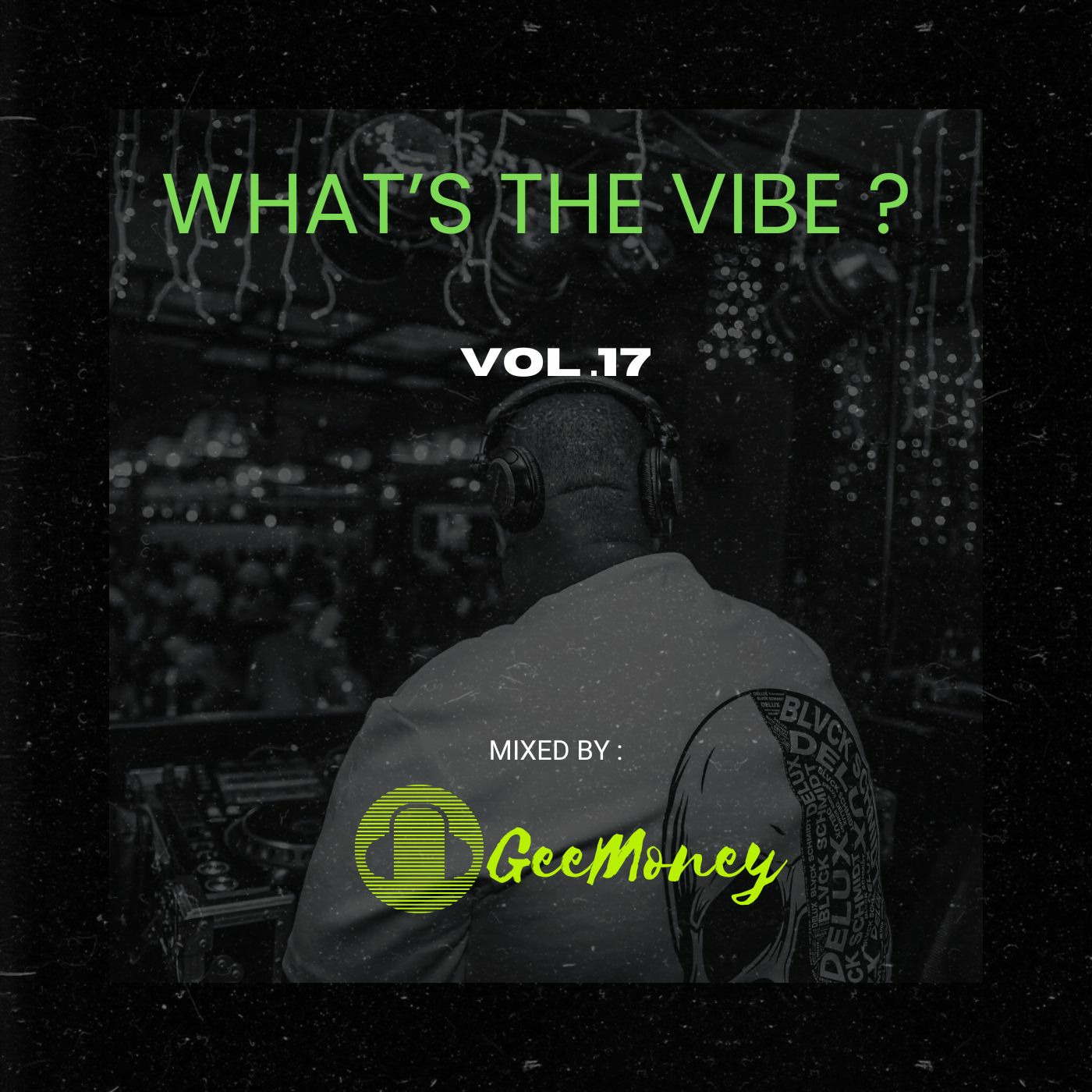 Episode 17: What's The Vibe Vol.17 - Mixed by Gontse-GeeMoney-Kgaye episode artwork