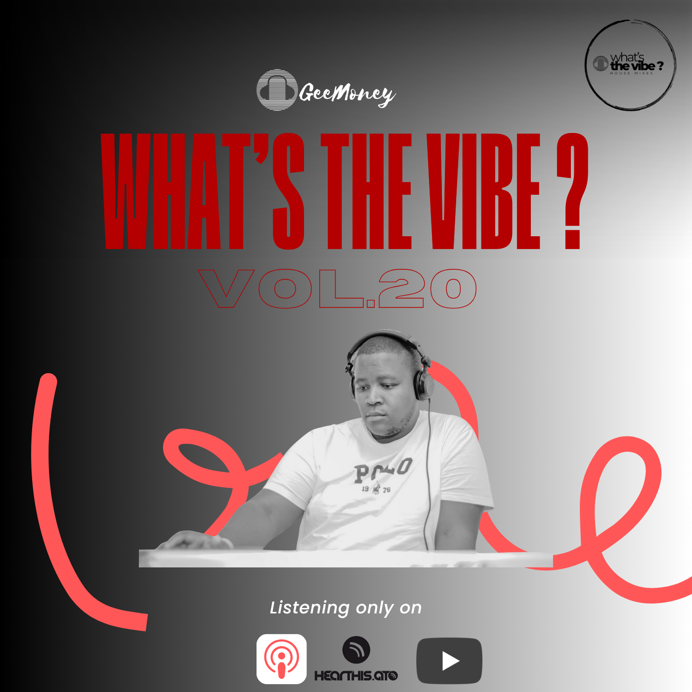 Episode 20: What's The Vibe Vol.20 - Mixed by Gontse-GeeMoney-Kgaye episode artwork