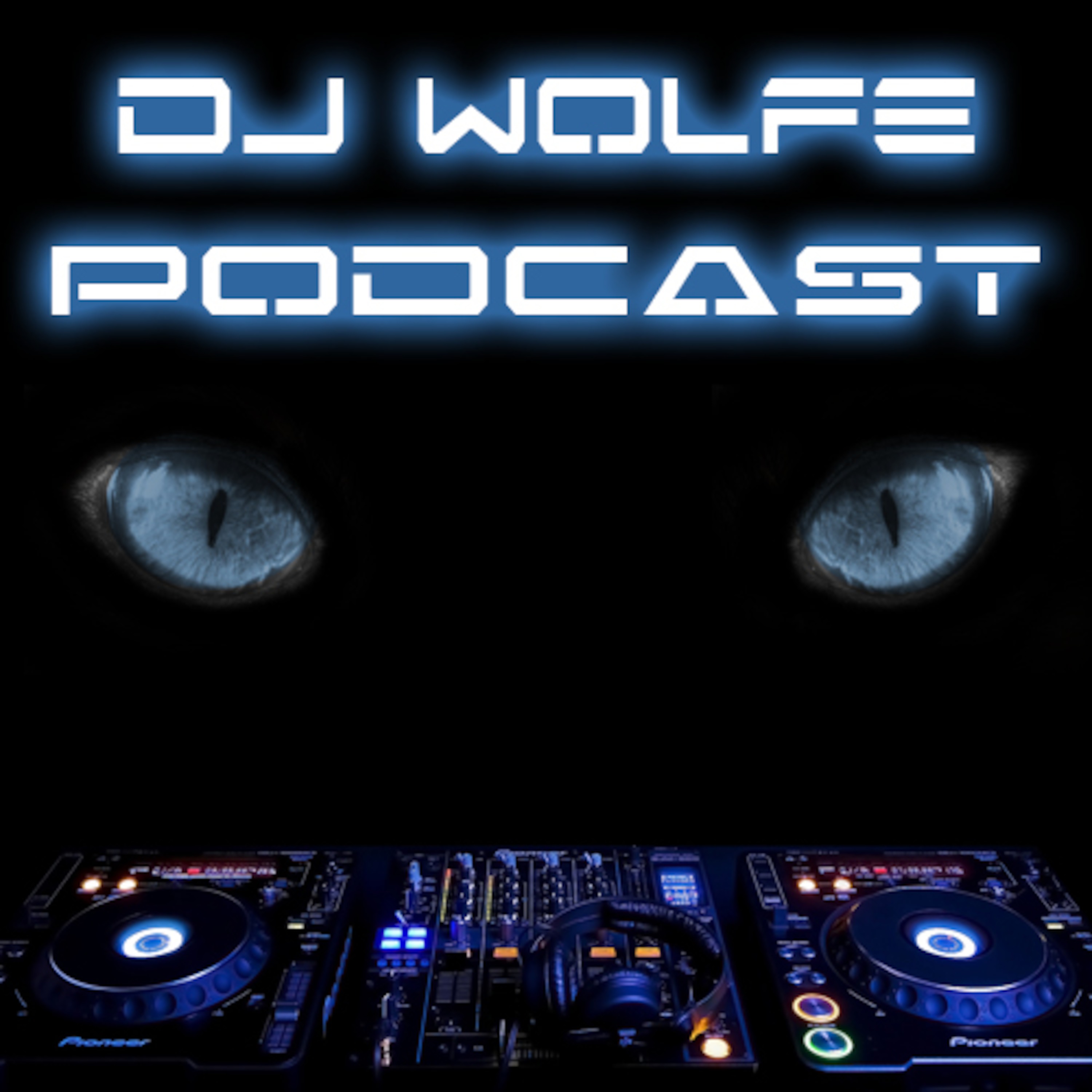 Dj Wolfe's Podcast