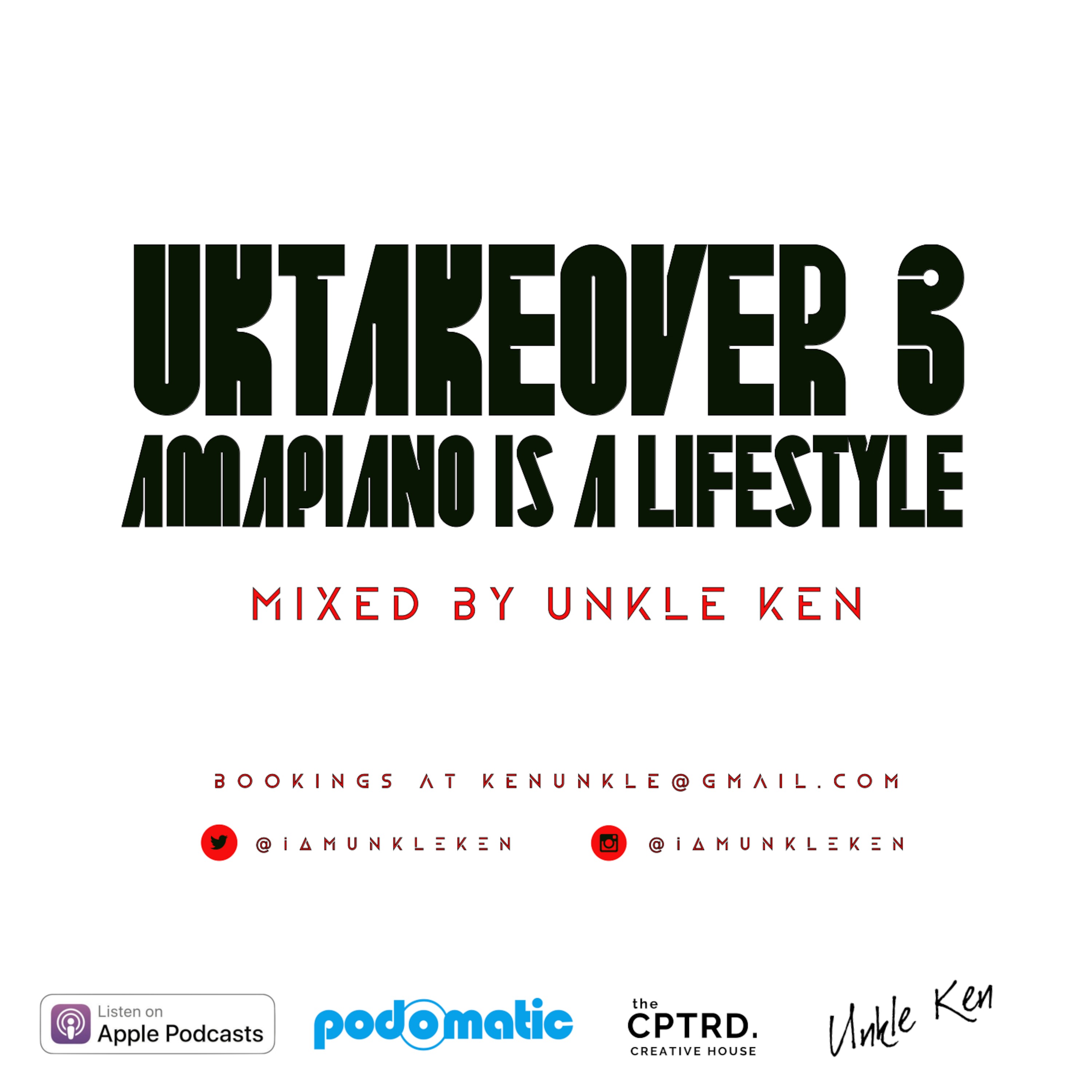 UKTAKEOVER 3 (Amapiano is a Lifestyle) // Mixed by UNKLE KEN