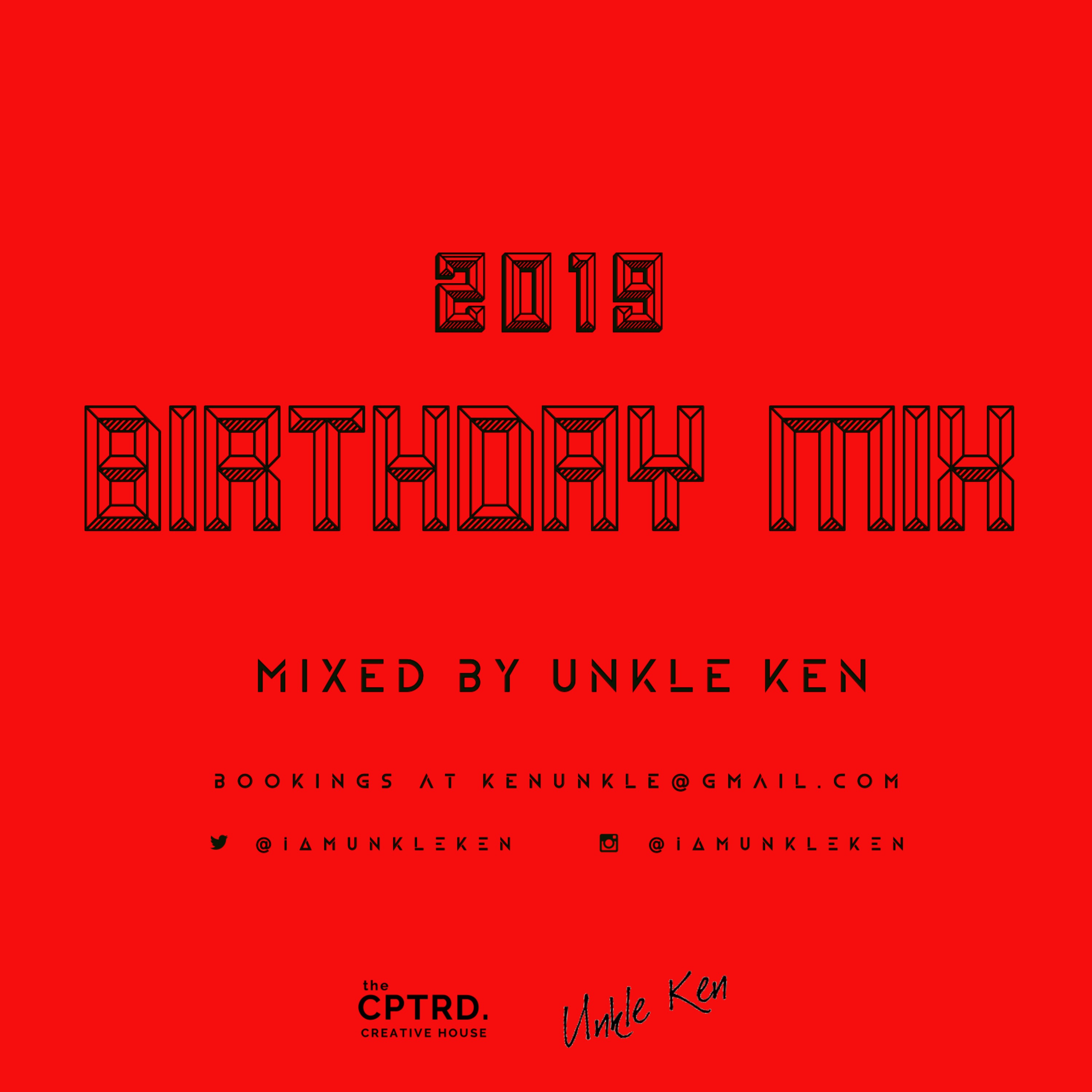 UKTAKEOVER: 2019 Birthday Mix // Mixed by Unkle Ken