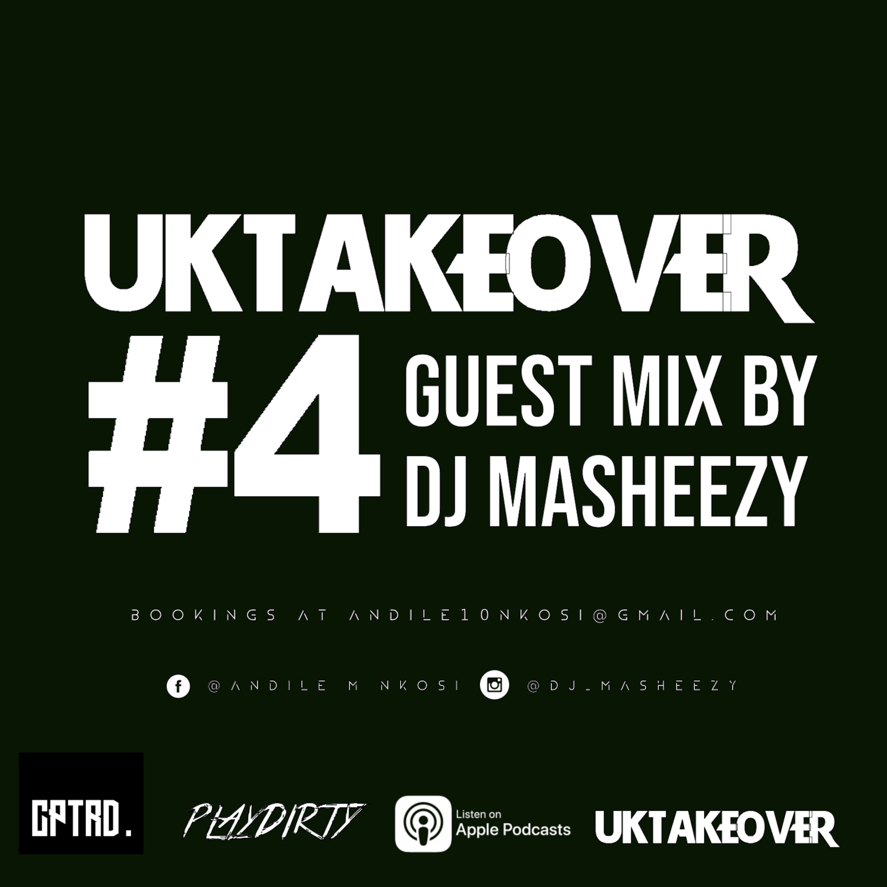 UKTAKEOVER 4 // Guest Mix by DJ Masheezy