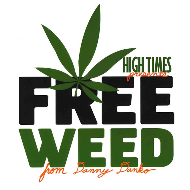HIGH TIMES Presents Free Weed from Danny Danko