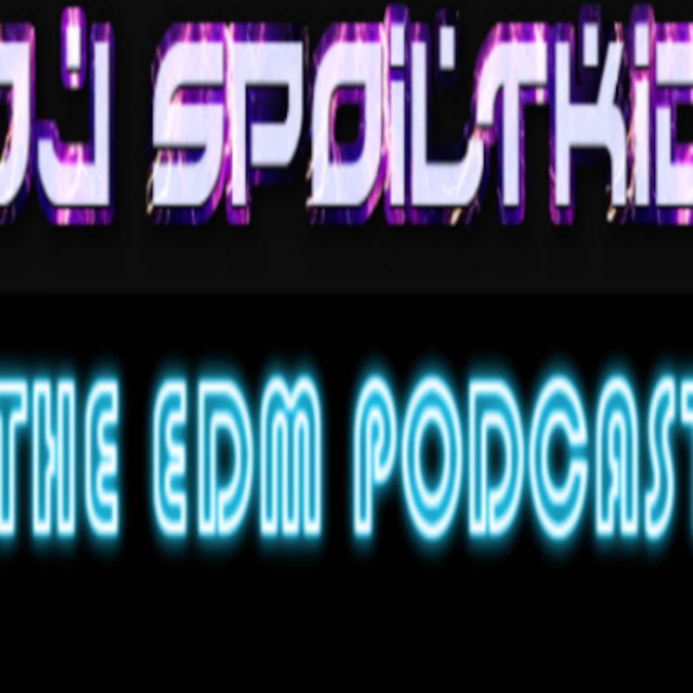 DJ Spoiltkid's EDM Podcast [EP.4]