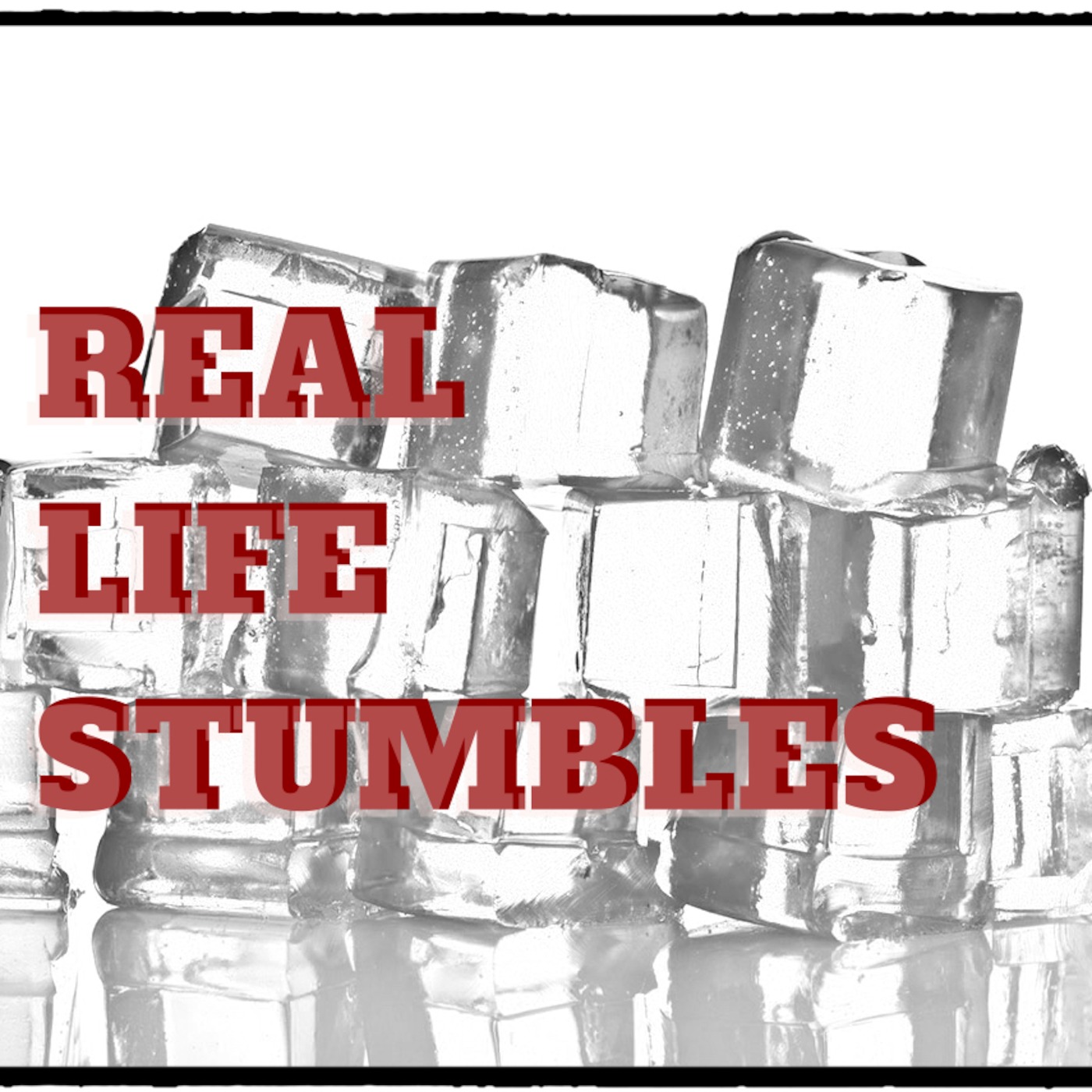 Real Life Stumbles podcast artwork